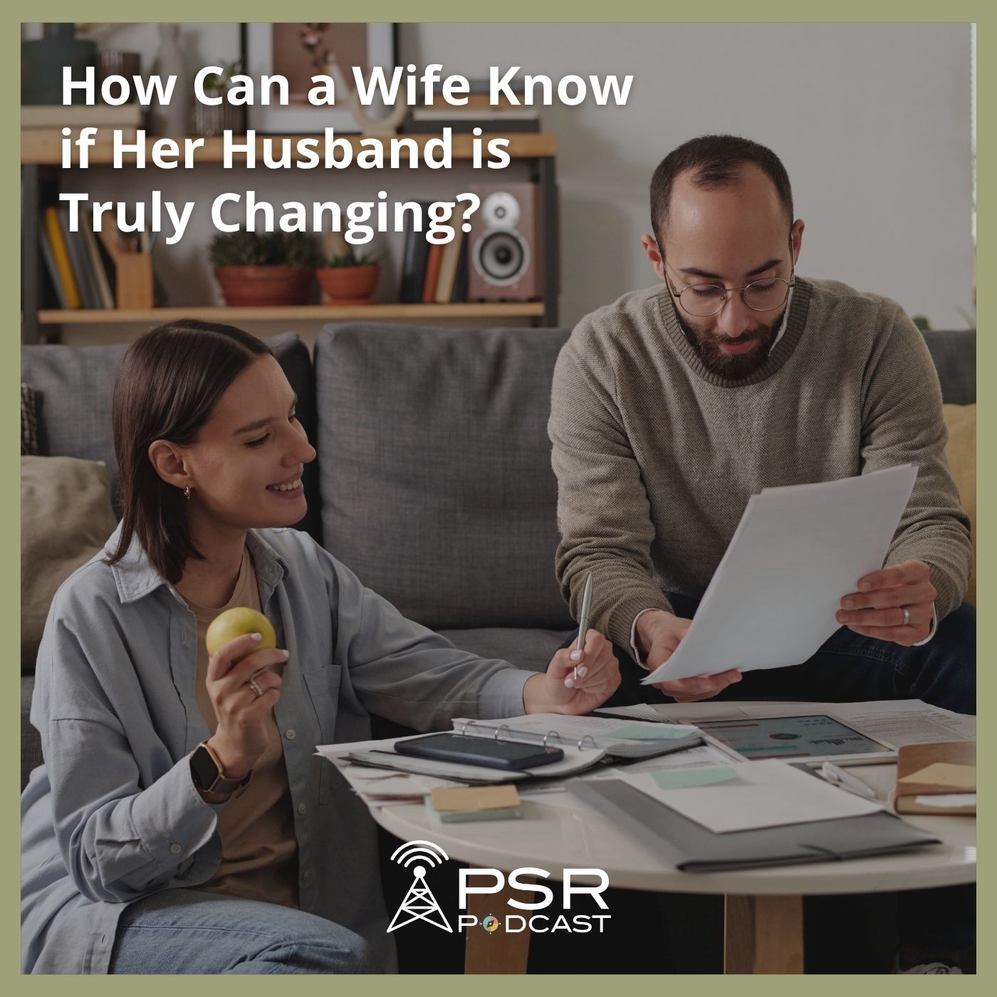 How Can a Wife Know if Her Husband is Truly Changing?