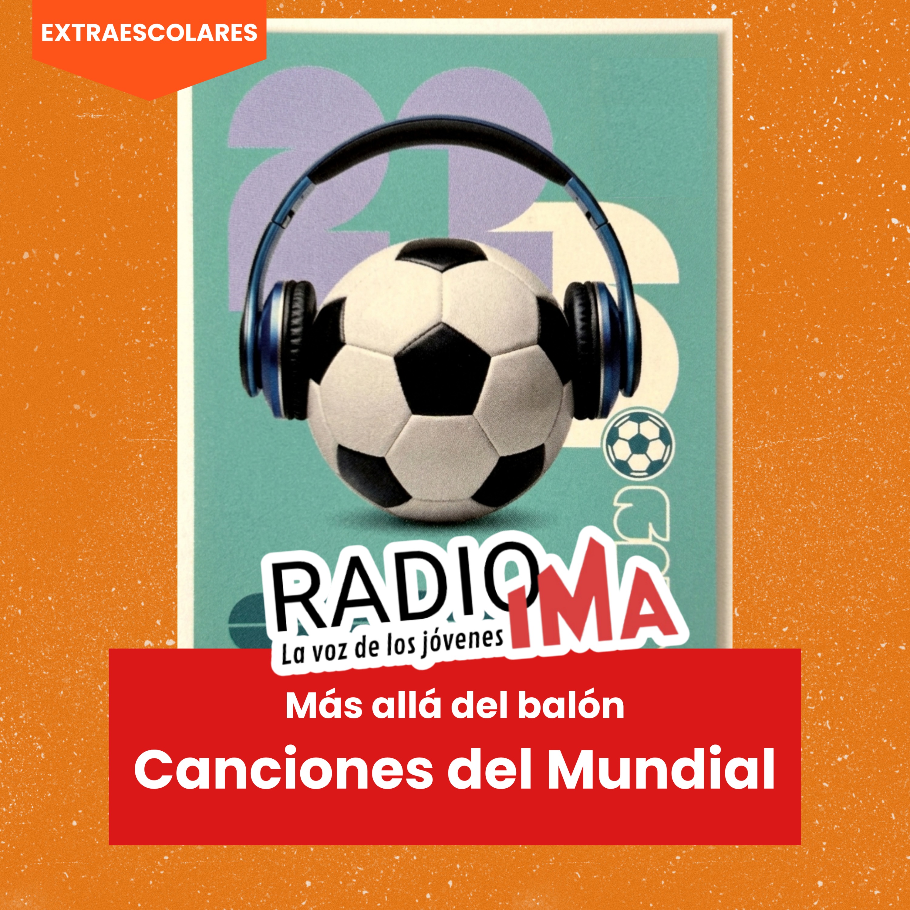 Más allá del balón - Canciones del Mundial episode artwork