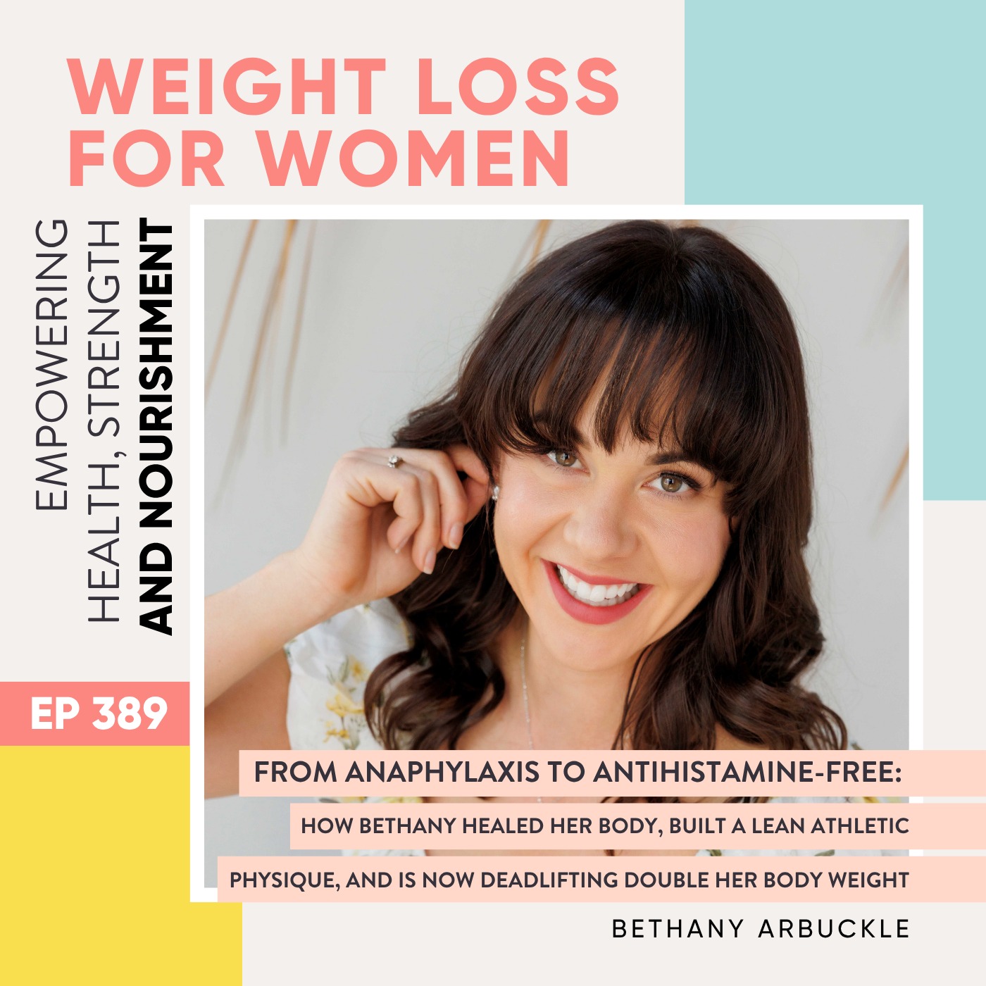 #389 - From Anaphylaxis to Antihistamine-Free: How Bethany Healed Her Body, Built a Lean Athletic Physique, and is now deadlifting double her body weight with Bethany Arbuckle