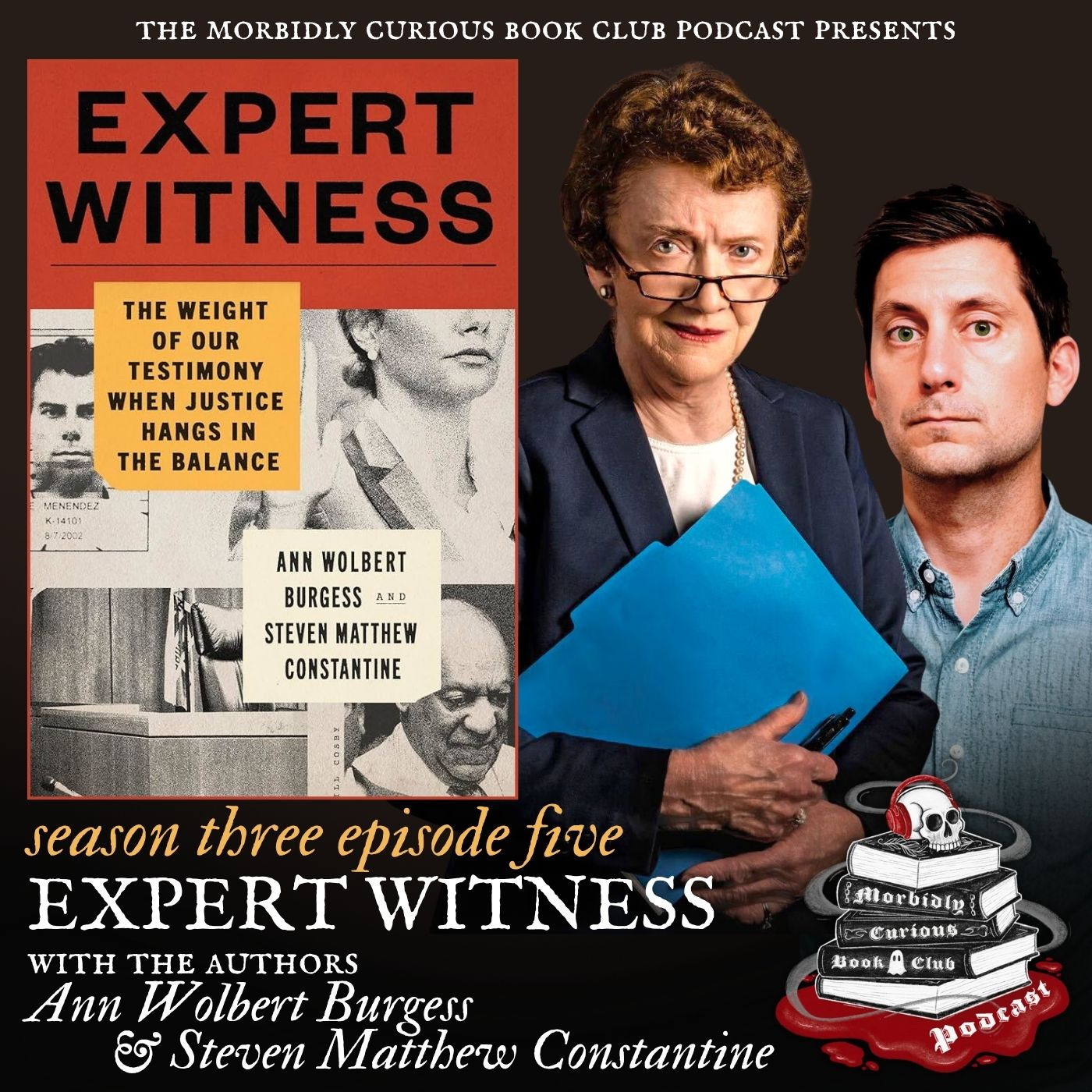 Expert Witness: The Weight of Our Testimony When Justice Hangs in the Balance with the authors Ann Wolbert Burgess & Steven Matthew Constantine episode artwork