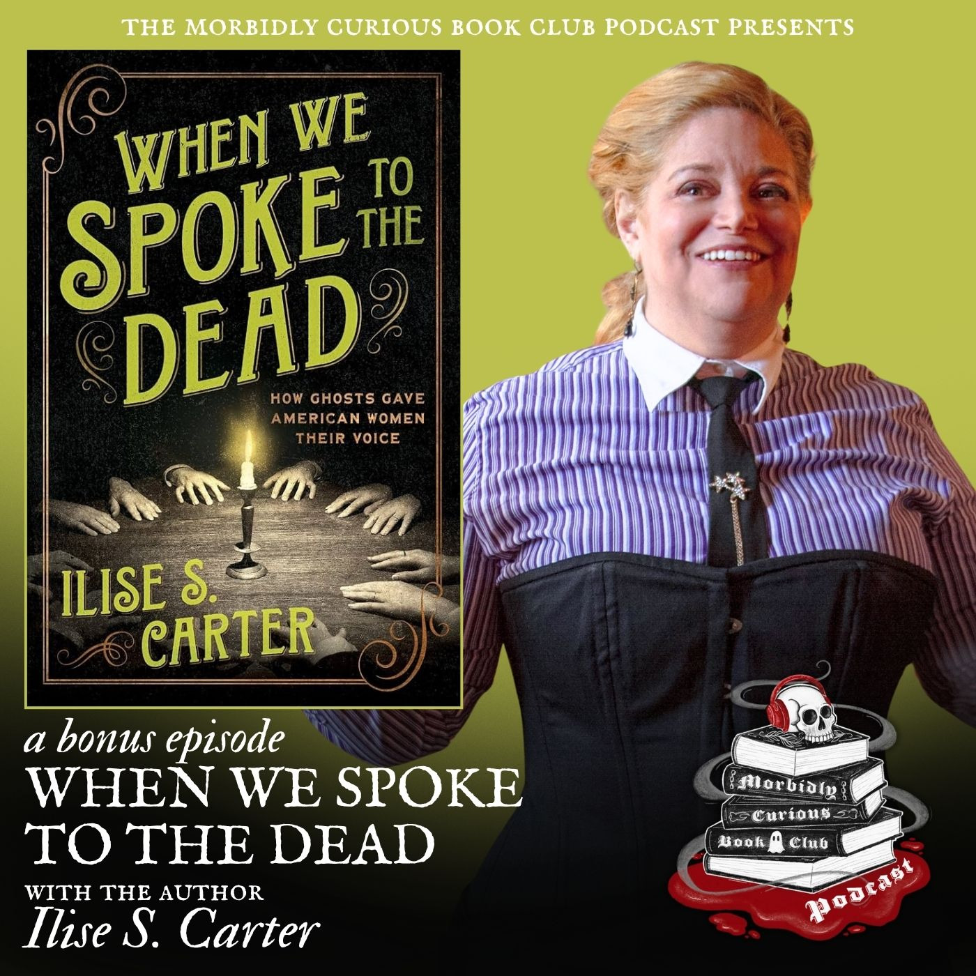 (Bonus) When We Spoke to the Dead: How Ghosts Gave American Women Their Voice with the author Ilise S. Carter episode artwork
