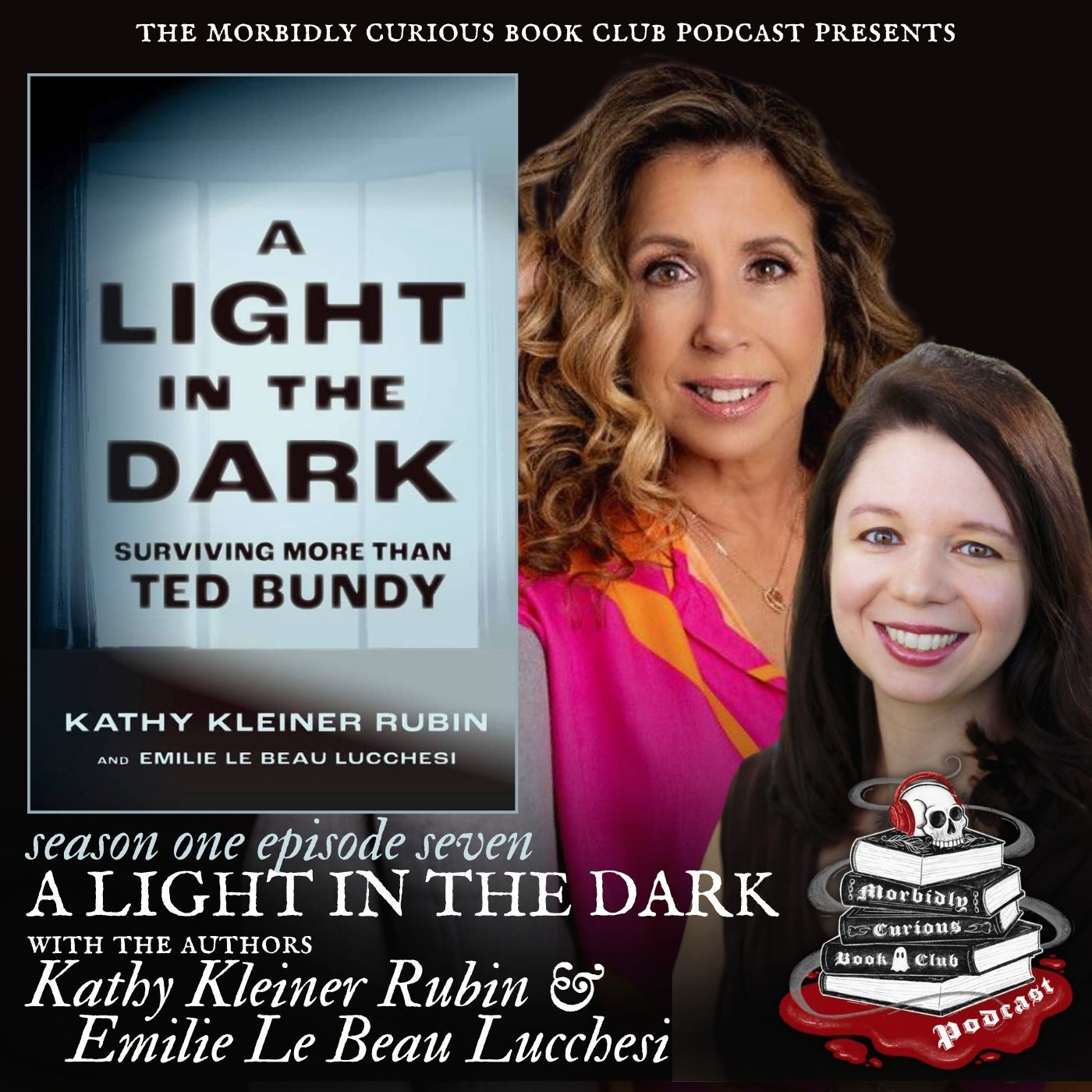 A Light in the Dark: Surviving More Than Ted Bundy by Kathy Kleiner Rubin and Emilie Le Beau Lucchesi episode artwork
