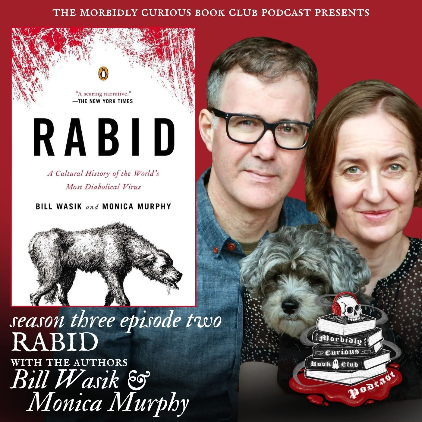 Rabid: A Cultural History of the World’s Most Diabolical Virus with the authors Bill Wasik and Monica Murphy episode artwork