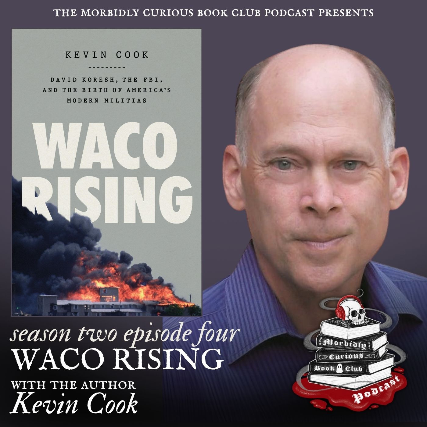 Waco Rising: David Koresh, the FBI, and the Birth of America's Modern Militias with the author Kevin Cook episode artwork