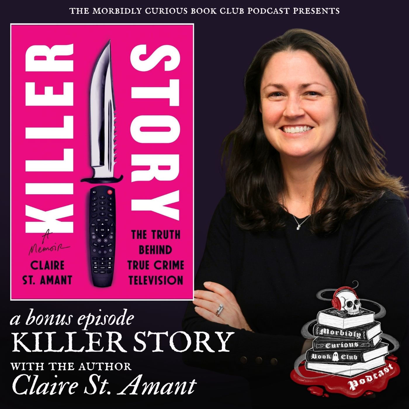 (Bonus) Killer Story: The Truth Behind True Crime Television with the author Claire St. Amant episode artwork