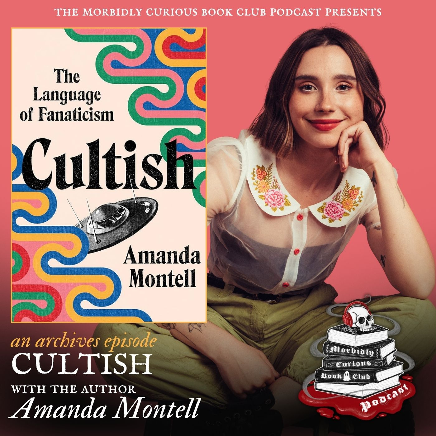 (Archive) Cultish: The Language of Fanaticism with the author Amanda Montell episode artwork