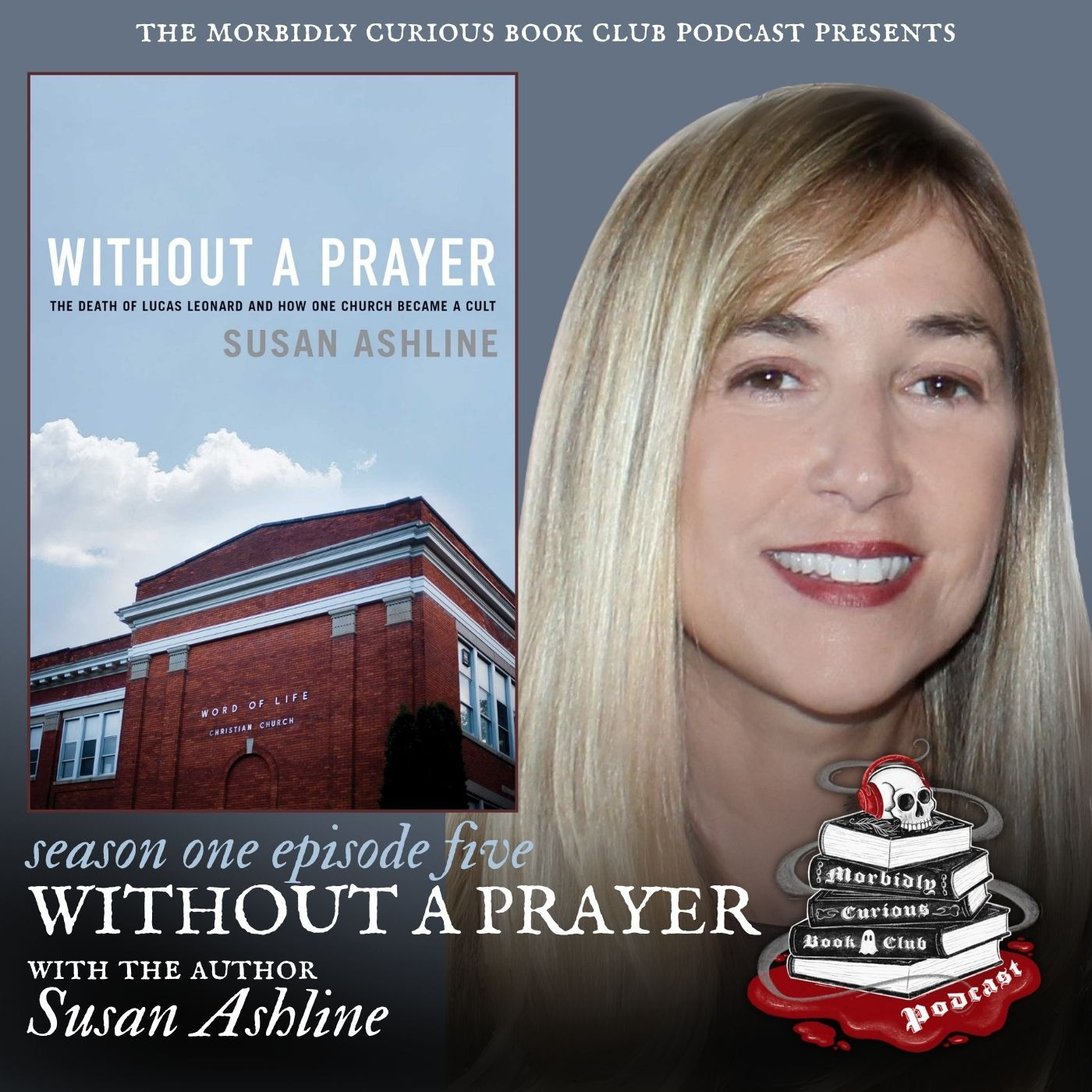 Without A Prayer: The Death of Lucas Leonard and How One Church Became a Cult by Susan Ashline episode artwork