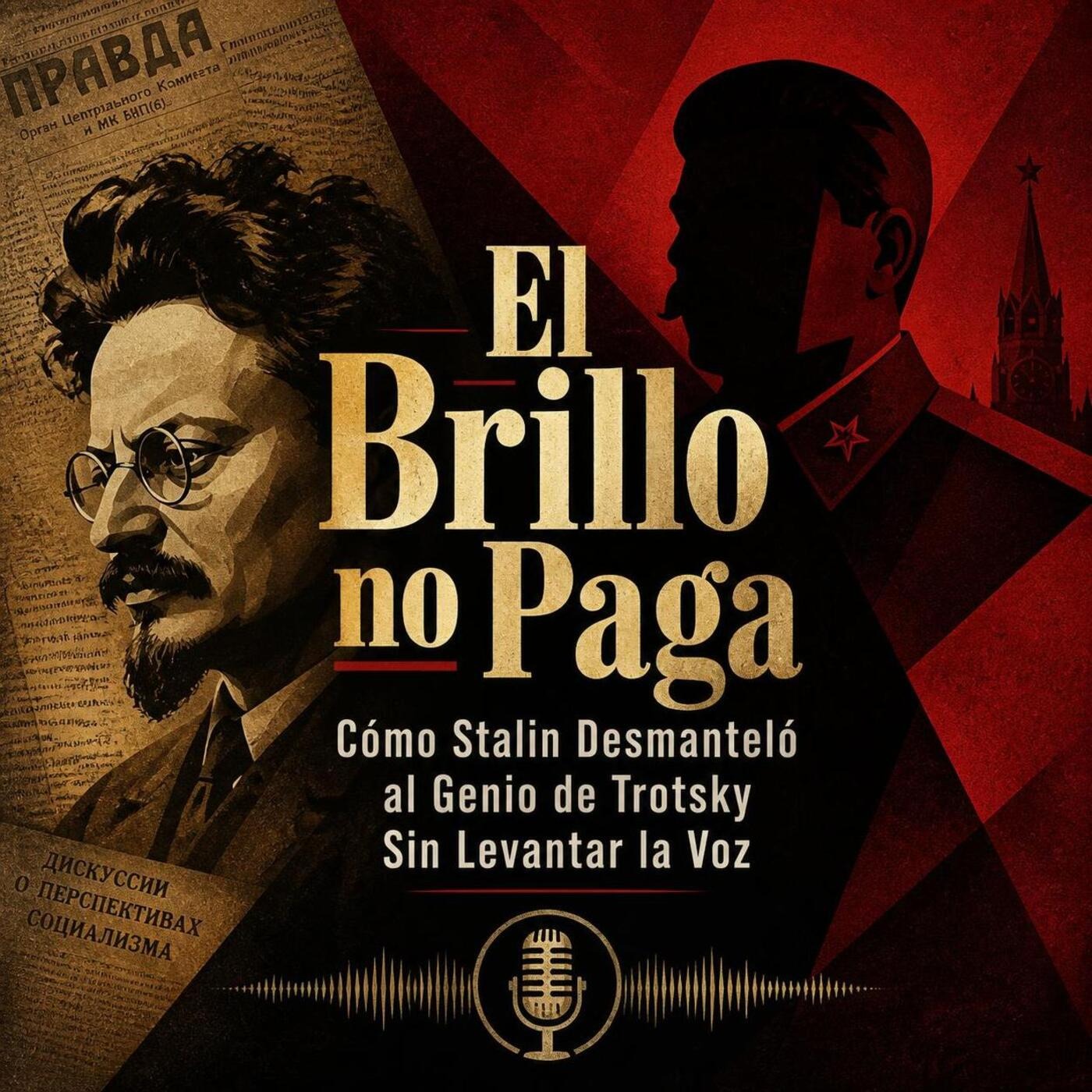 El Brillo no Paga: Cómo Stalin Desmanteló al Genio de Trotsky Sin Levantar la Voz episode artwork