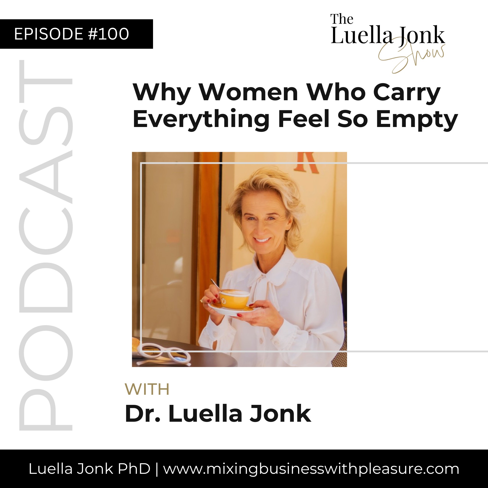 Episode #100: Why Women Who Carry Everything Feel So Empty episode artwork