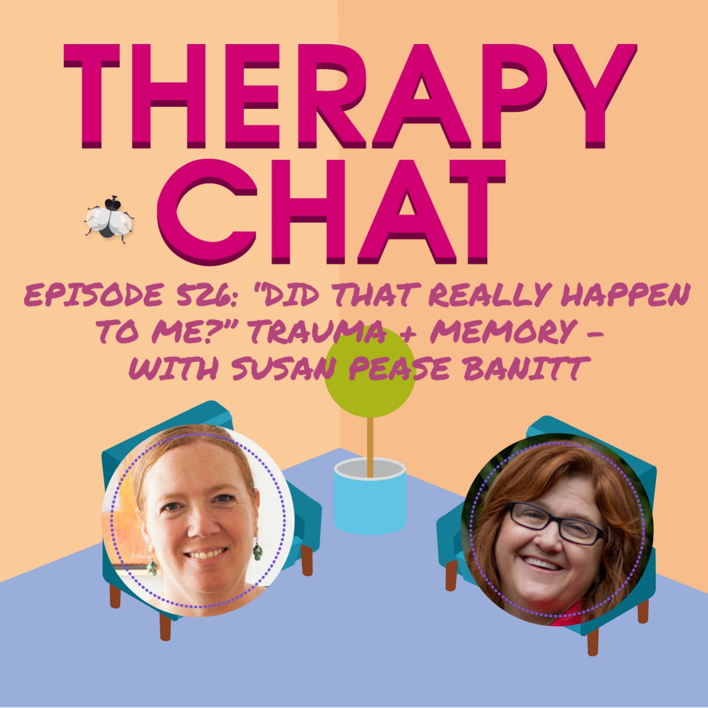 526: "Did That Really Happen?" - Trauma + Memory with Susan Pease Banitt