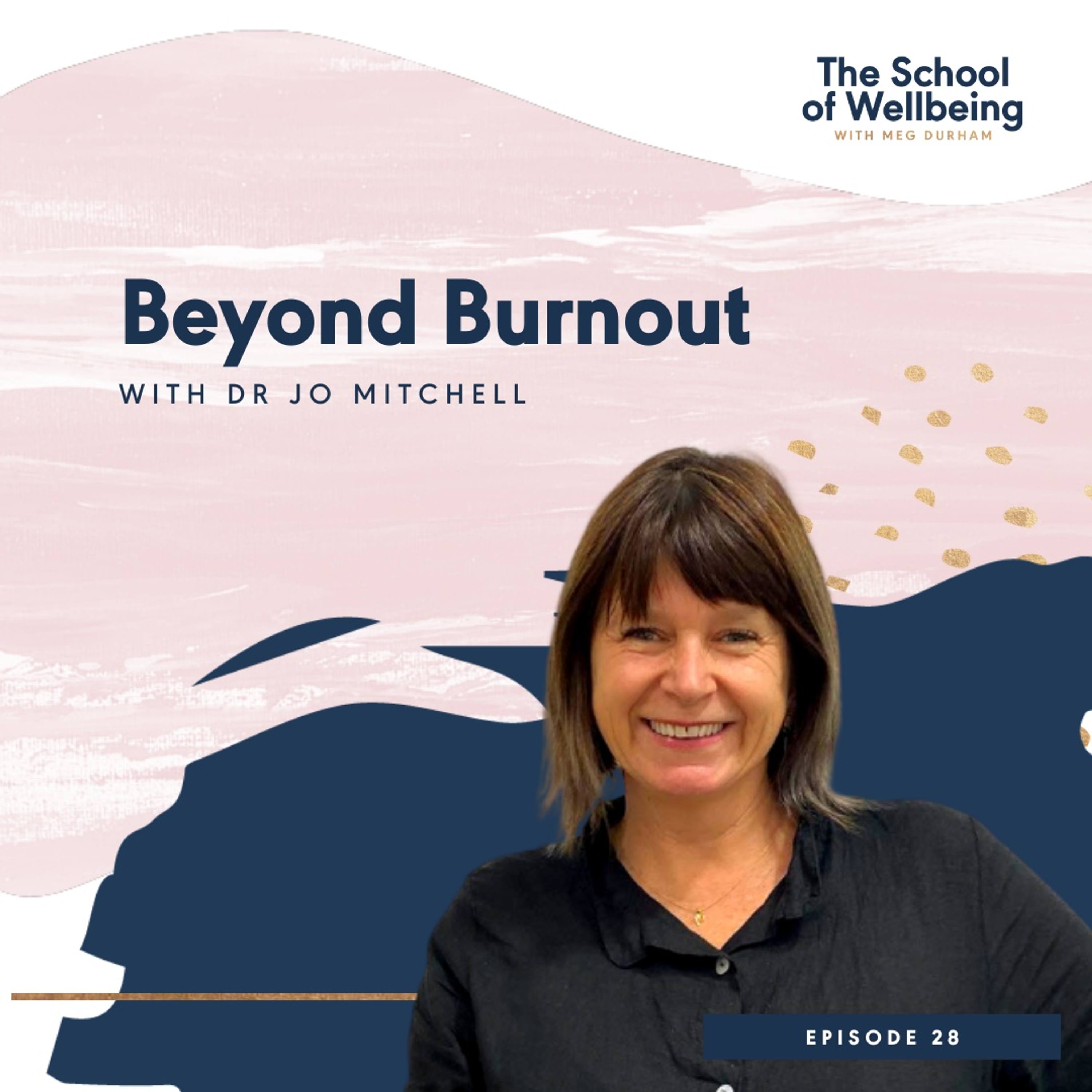 TSOW 28: Beyond Burnout with Dr Jo Mitchell