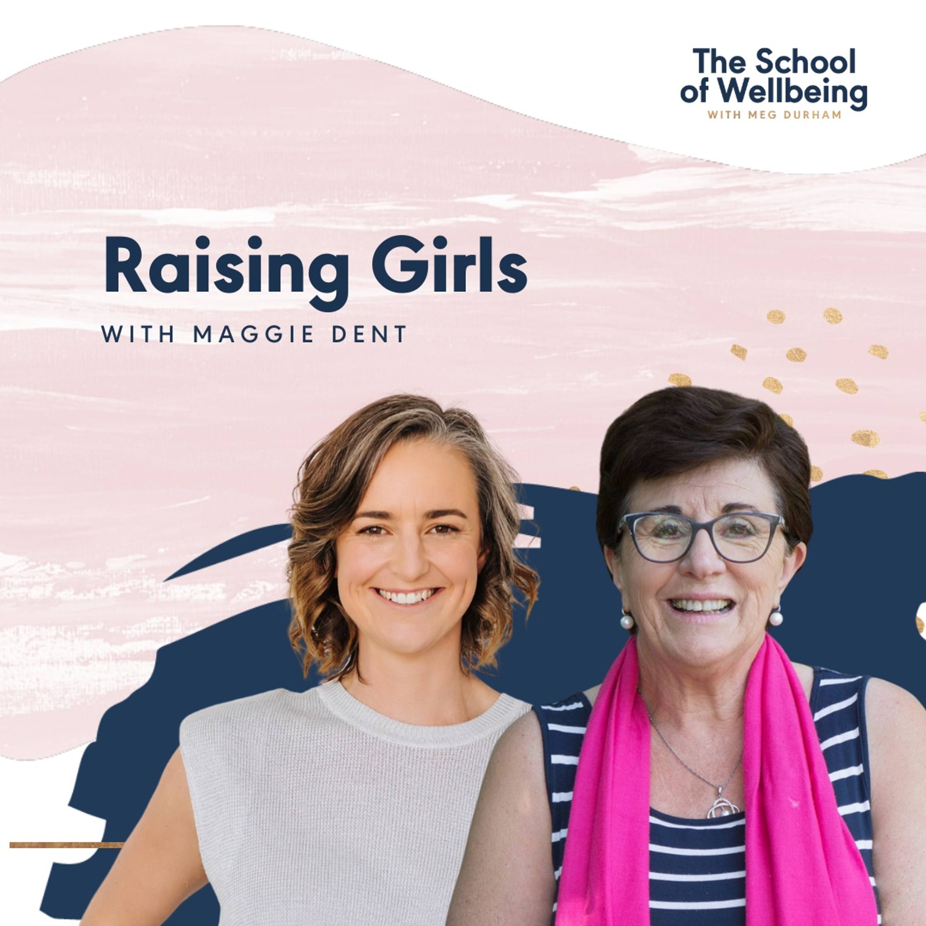 Maggie Dent: Raising Girls To Be Healthy, Happy and Heard | Episode 40