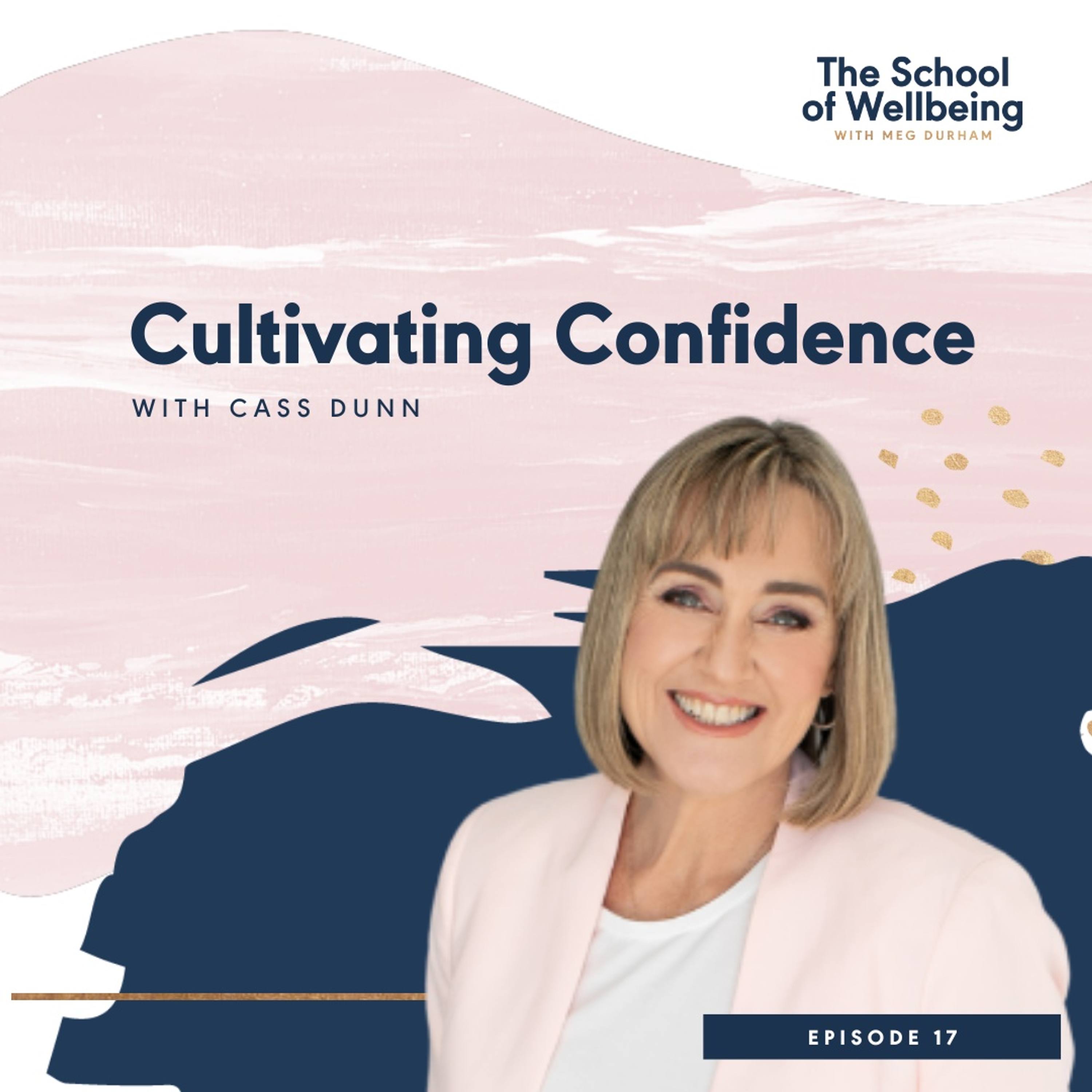 Cass Dunn: Cultivating Confidence & Self-Trust | Episode 17