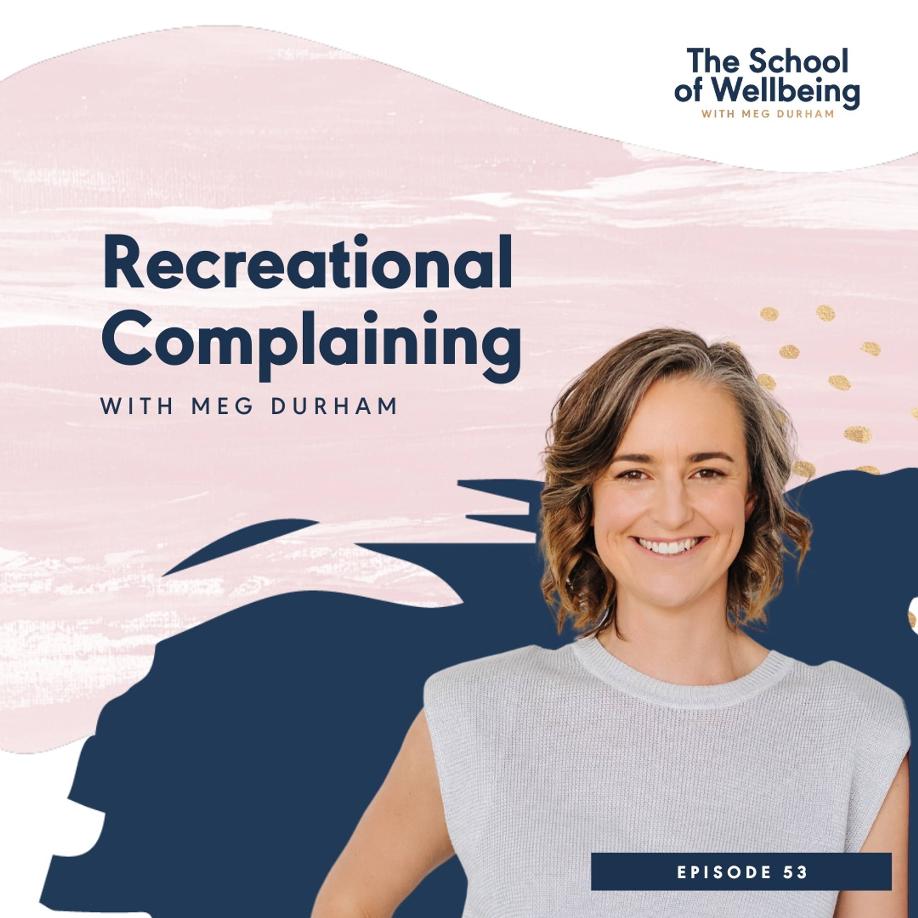 TSOW 53: Recreational Complaining with Meg Durham