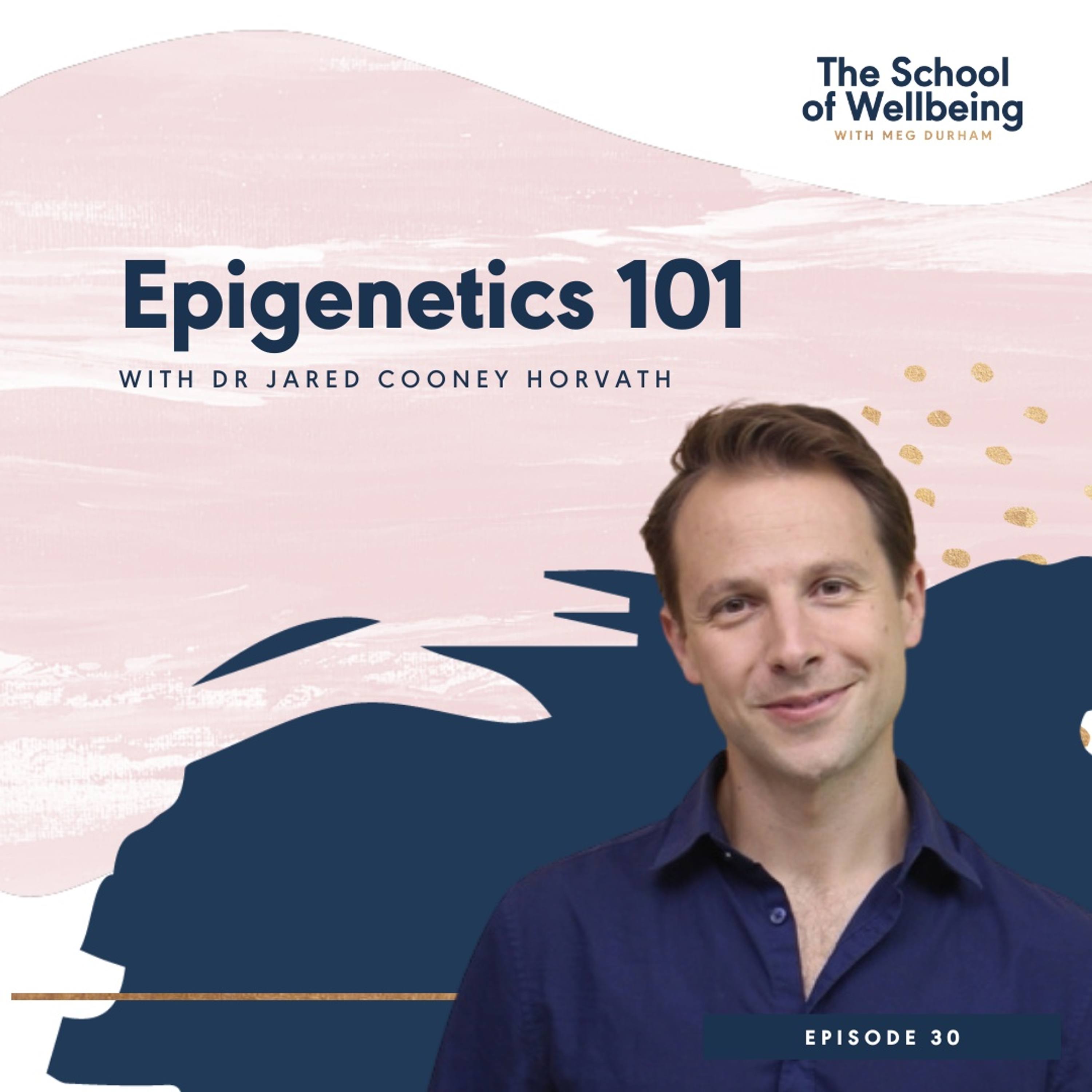 TSOW 31 Epigenetics 101 with Dr Jared Cooney Horvath