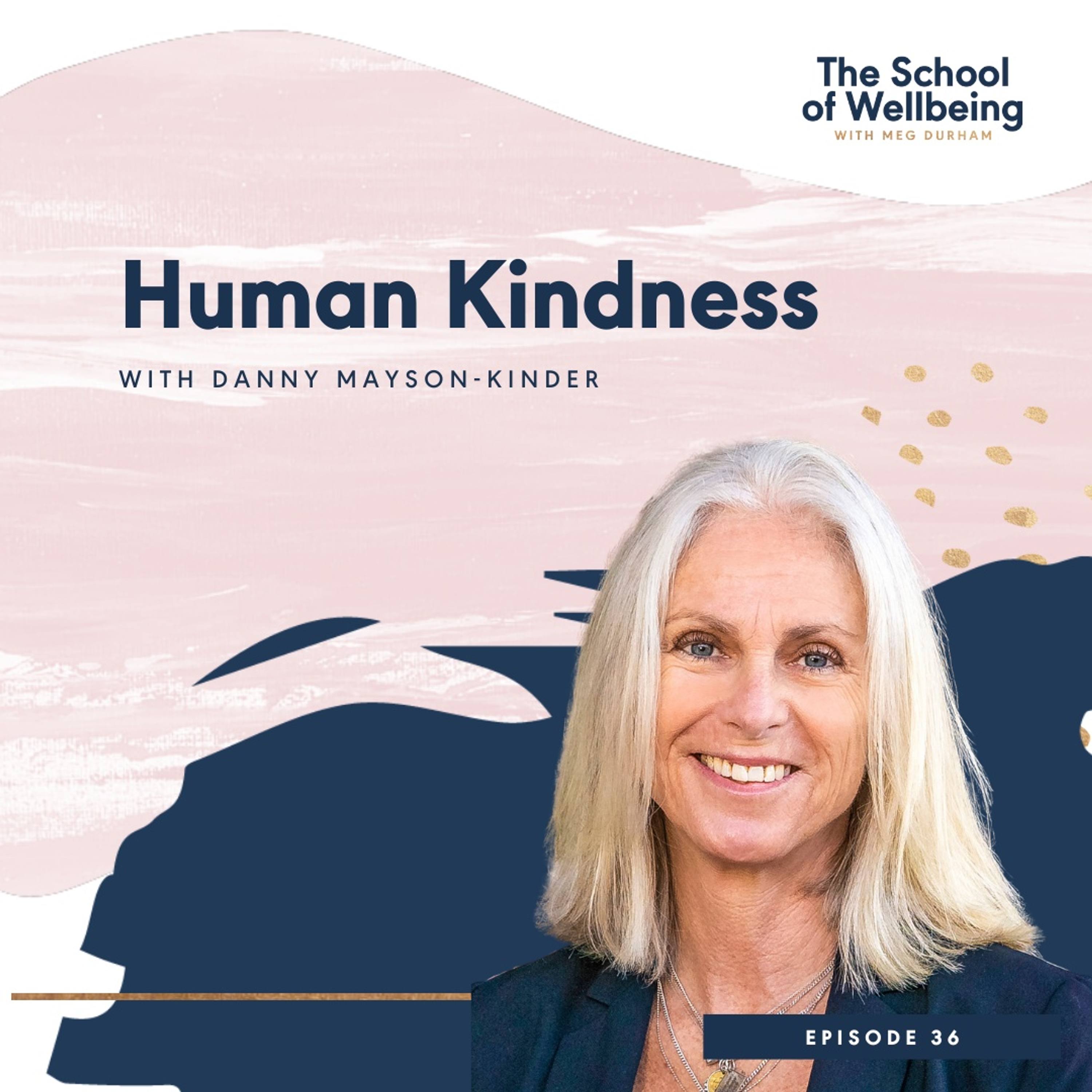 TSOW36: Human Kindness with Danny Mayson-Kinder