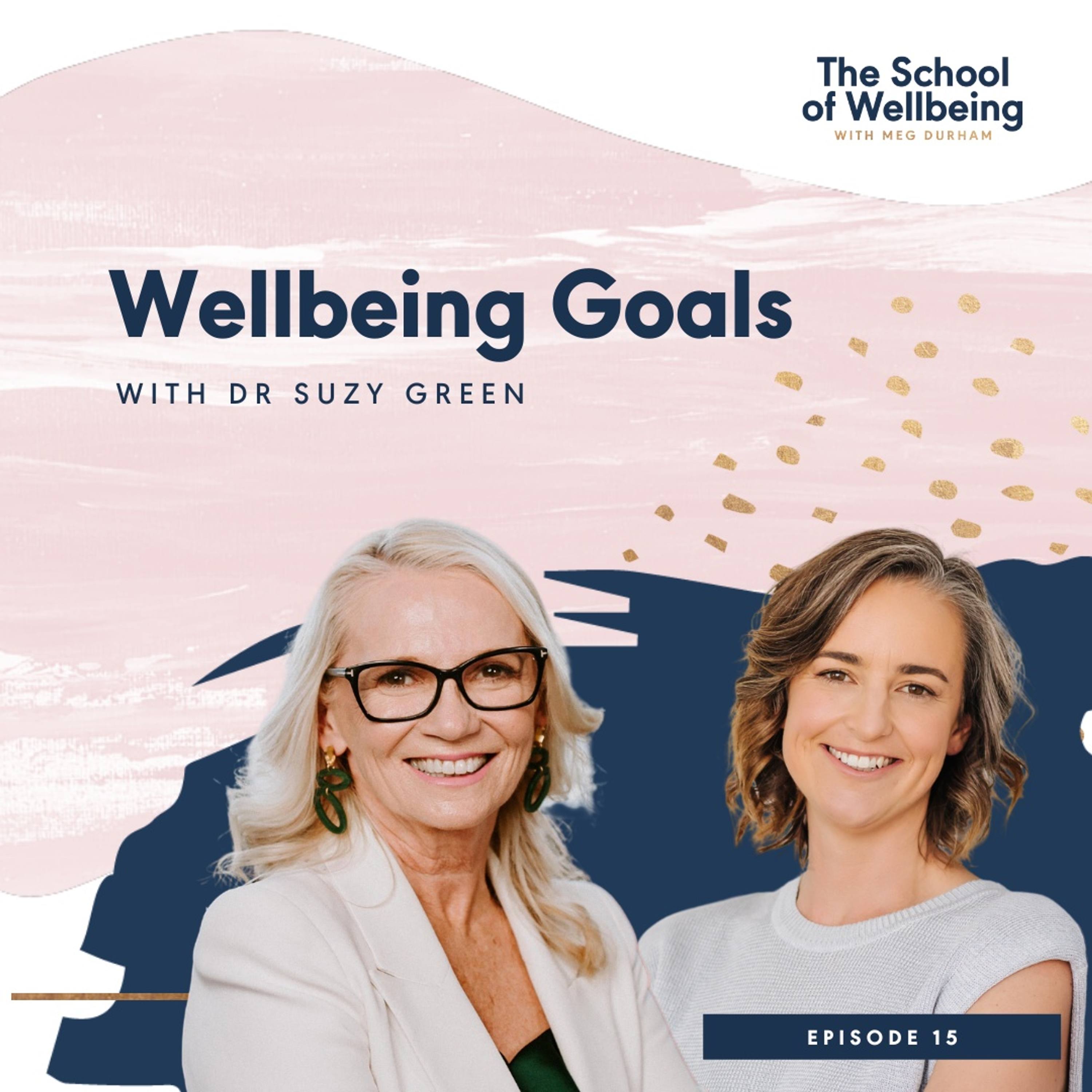 Dr Suzy Green: Wellbeing Goals & Coaching Psychology | Episode 15