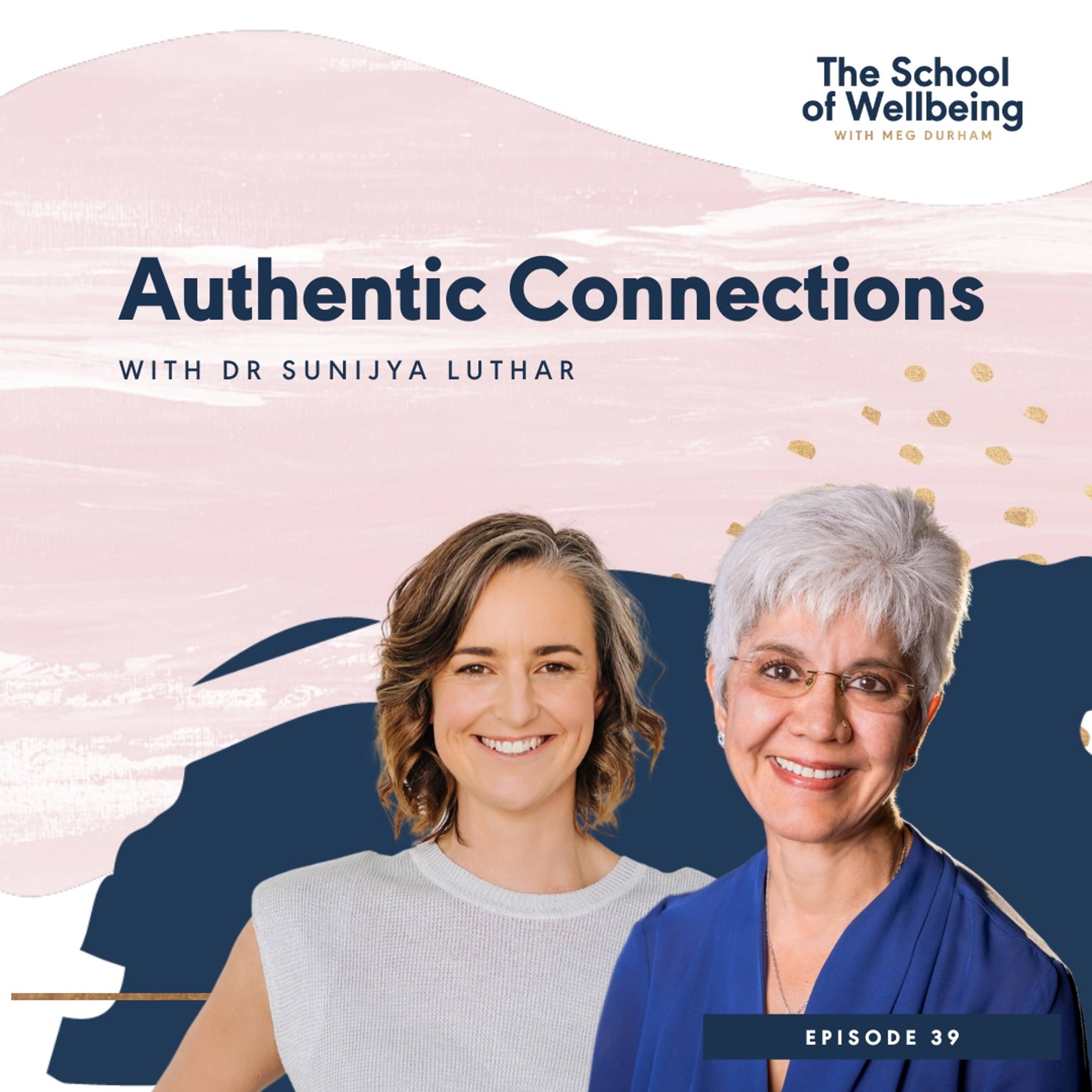 TSOW39: Authentic Connections with Dr Suniya Luthar