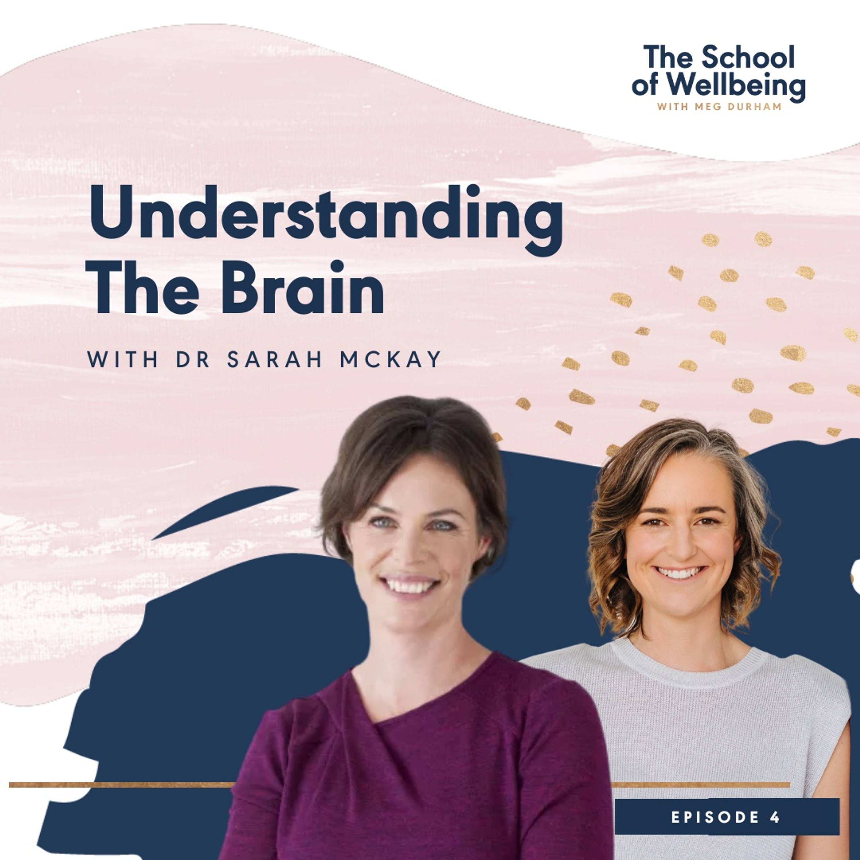 Dr Sarah McKay With Understanding The Brain | Episode 4