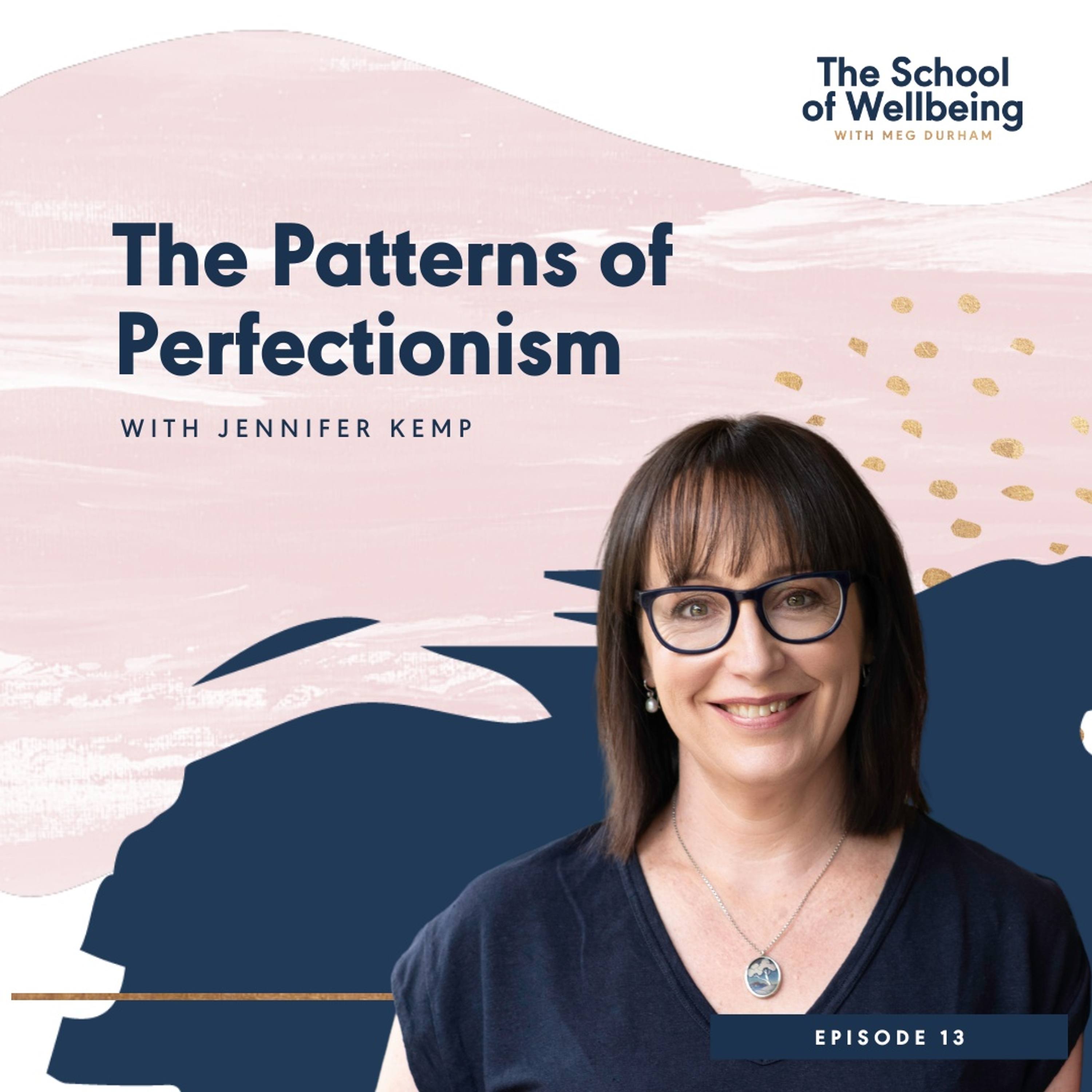 Jennifer Kemp: The Patterns of Perfectionism | Episode 13