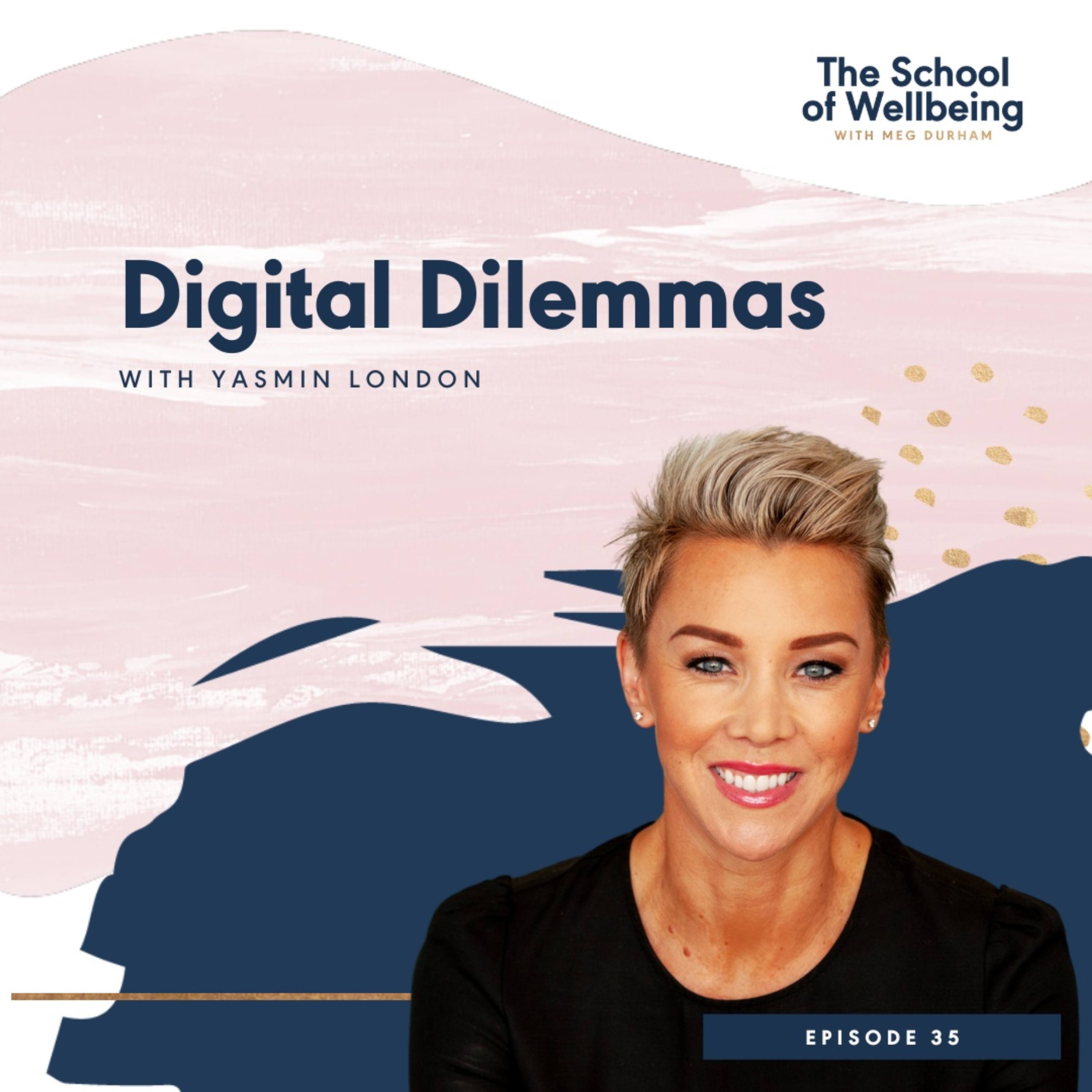 TSOW35: Digital Dilemmas with Yasmin London