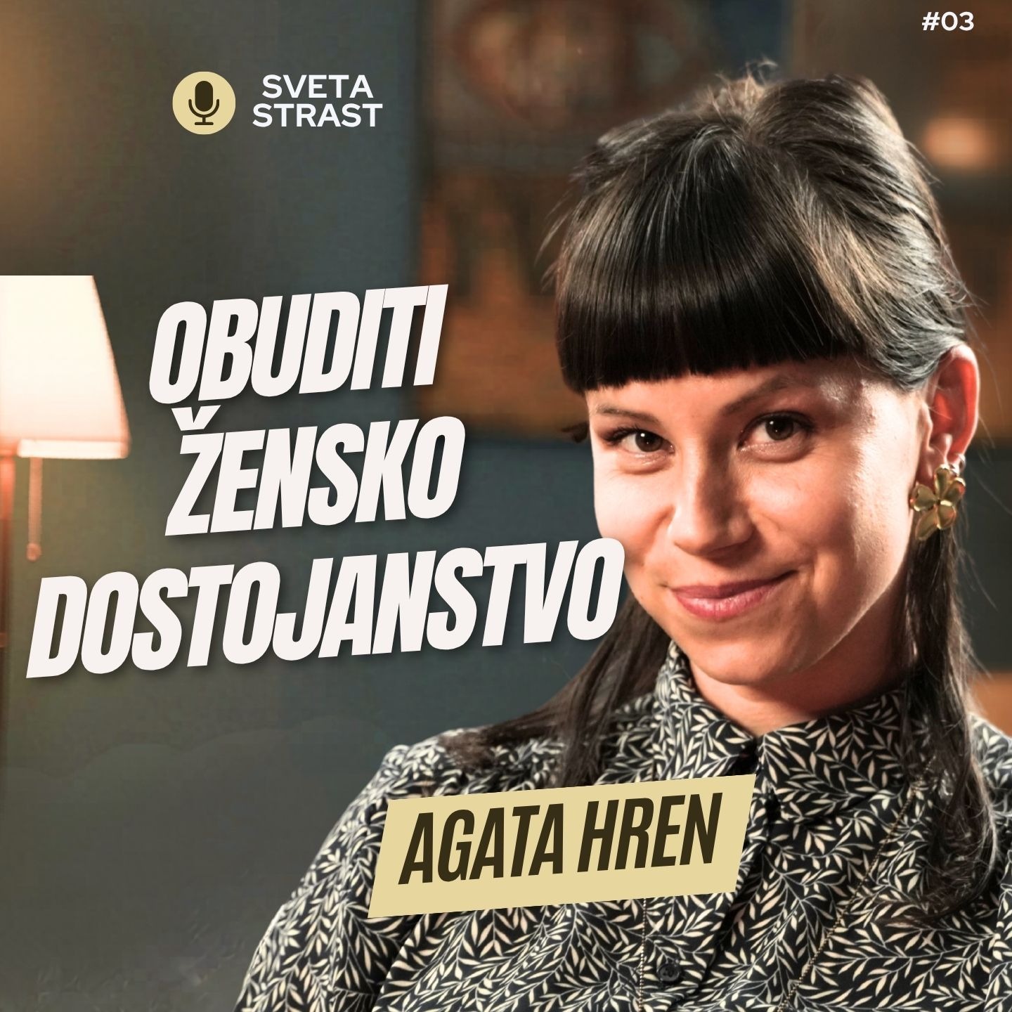 OBUDITI ŽENSKO DOSTOJANSTVO? - Agata Hren | #SvetaStrast | Podkast #003