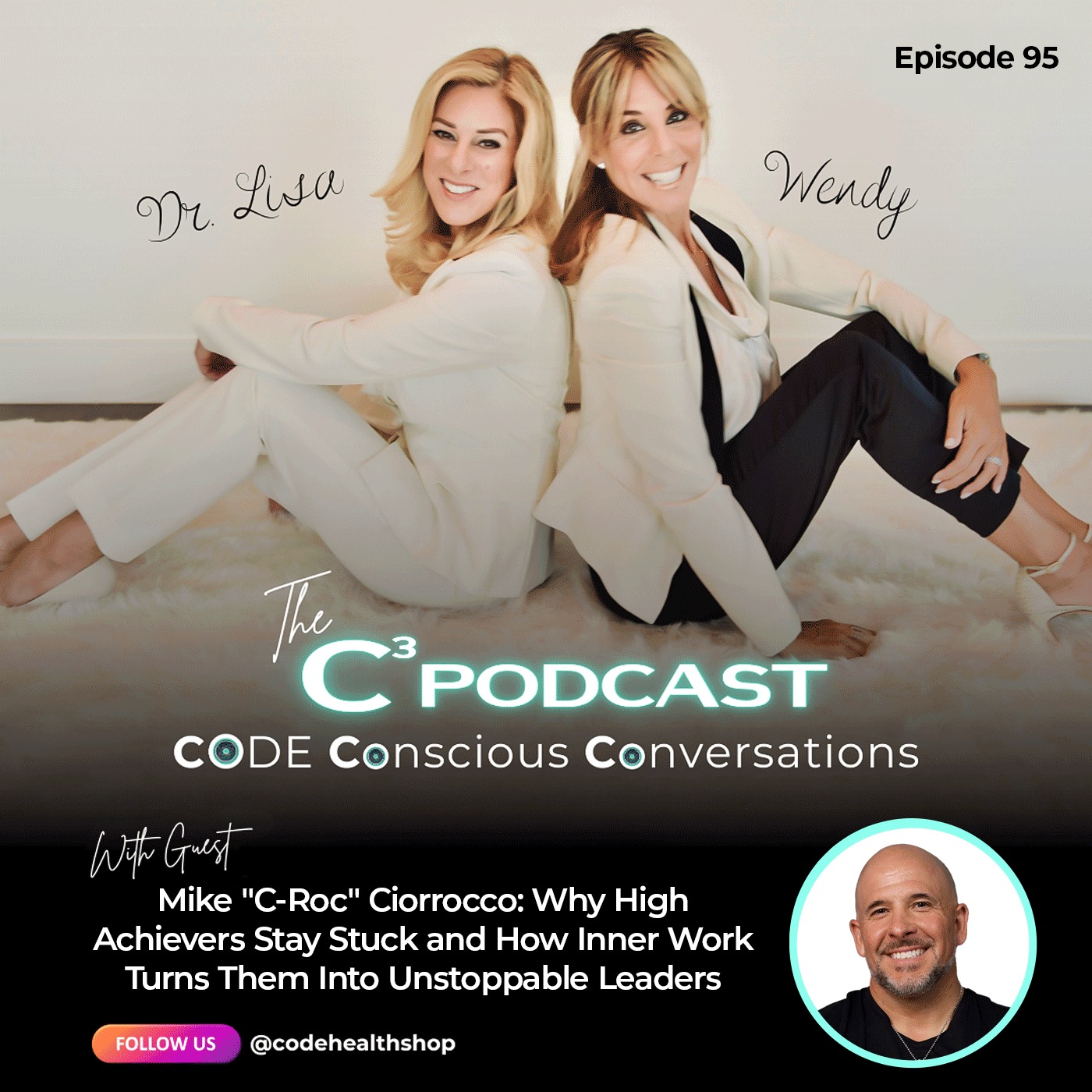 Mike "C-Roc" Ciorrocco: Why High Achievers Stay Stuck and How Inner Work Turns Them Into Unstoppable Leaders — CODE Conscious Conversations cover
