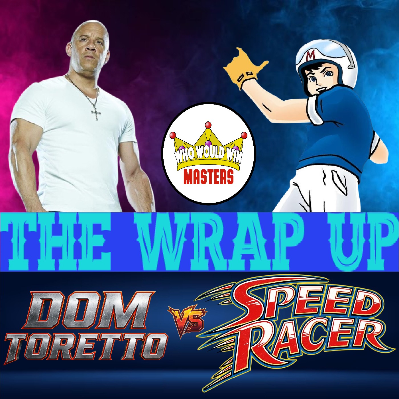 The Wrap Up - Speed Racer vs Dominic Toretto