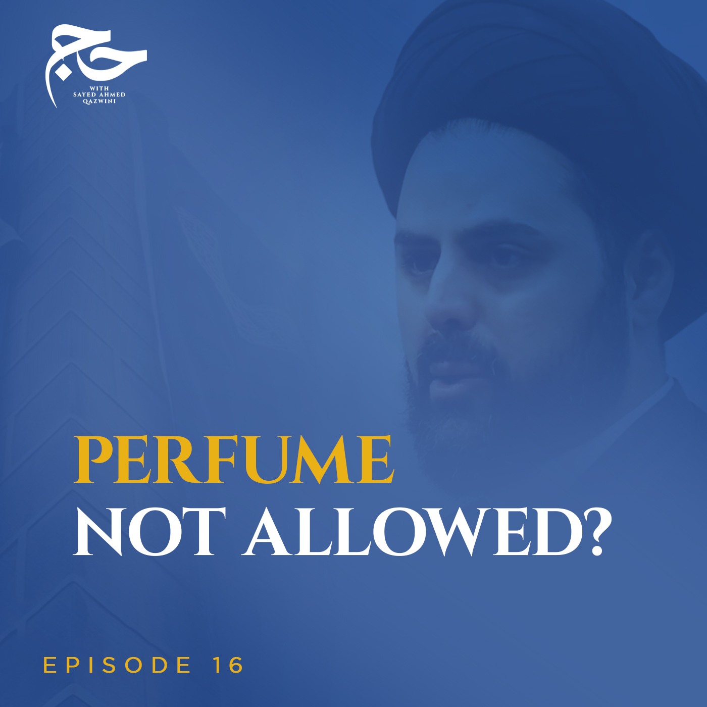 Forbidden Acts in Ihram: Intimacy & Fragrances | Hajj w/ Sayed Ahmed Qazwini episode artwork