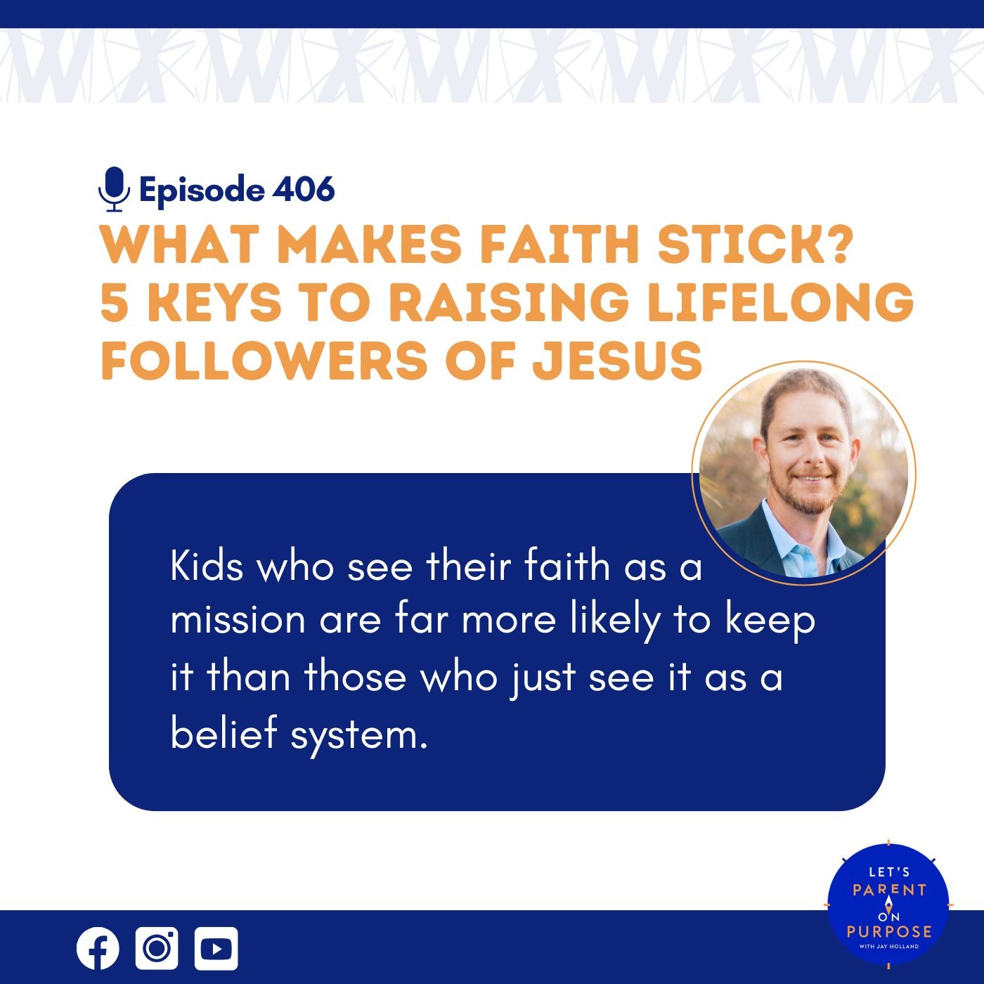 Ep. 406: What Makes Faith Stick? 5 Keys to Raising Lifelong Followers of Jesus