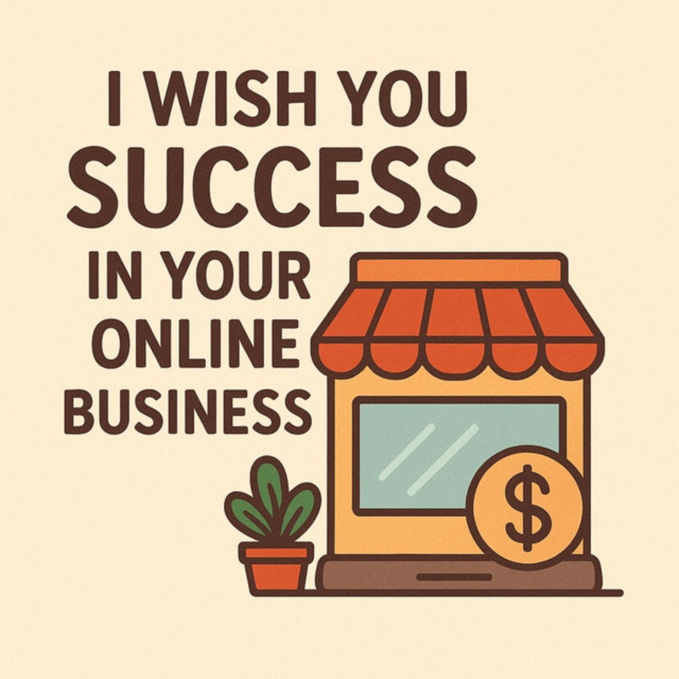 I wish you success in your small business