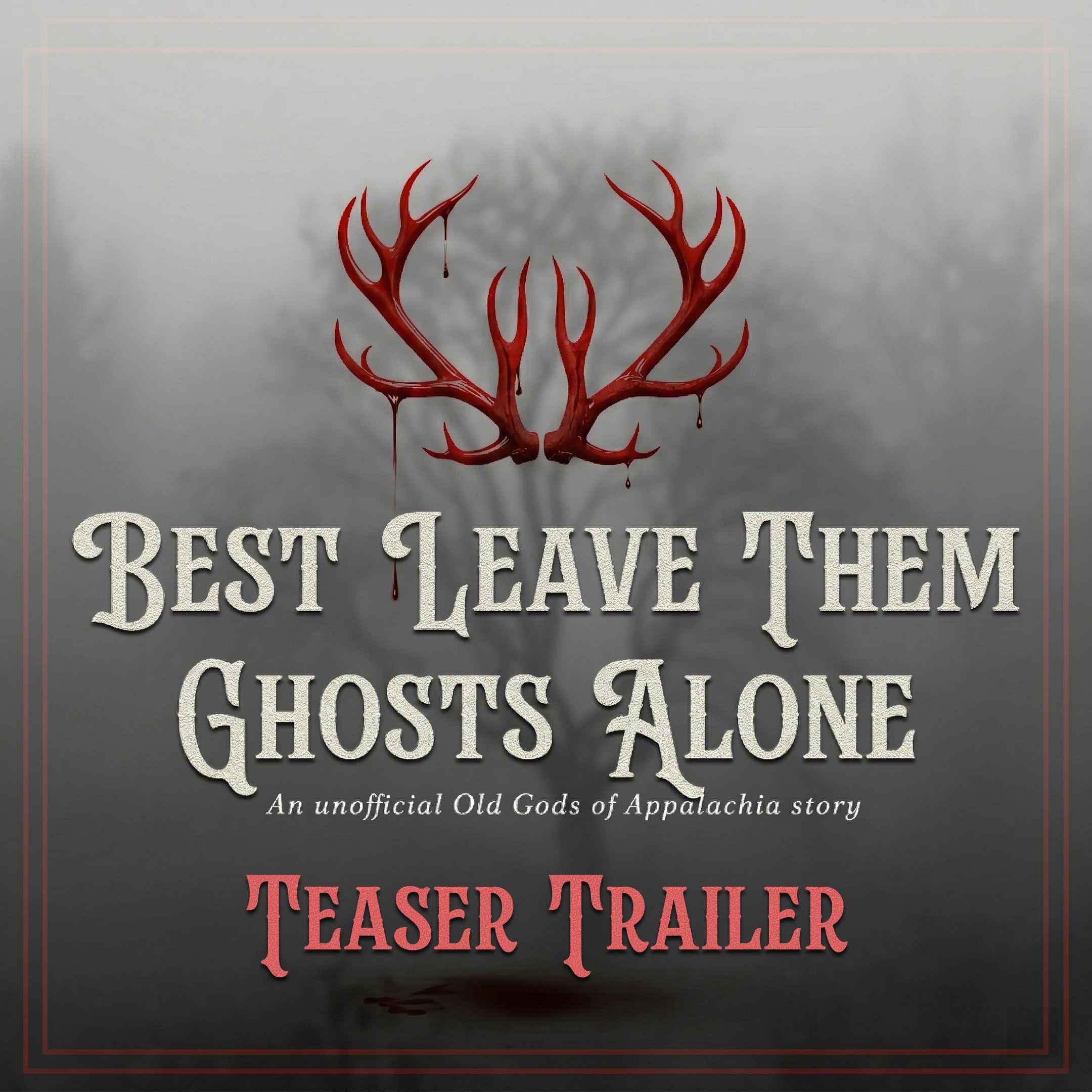Trailer | Best Leave Them Ghosts Alone | Old Gods of Appalachia Series episode artwork
