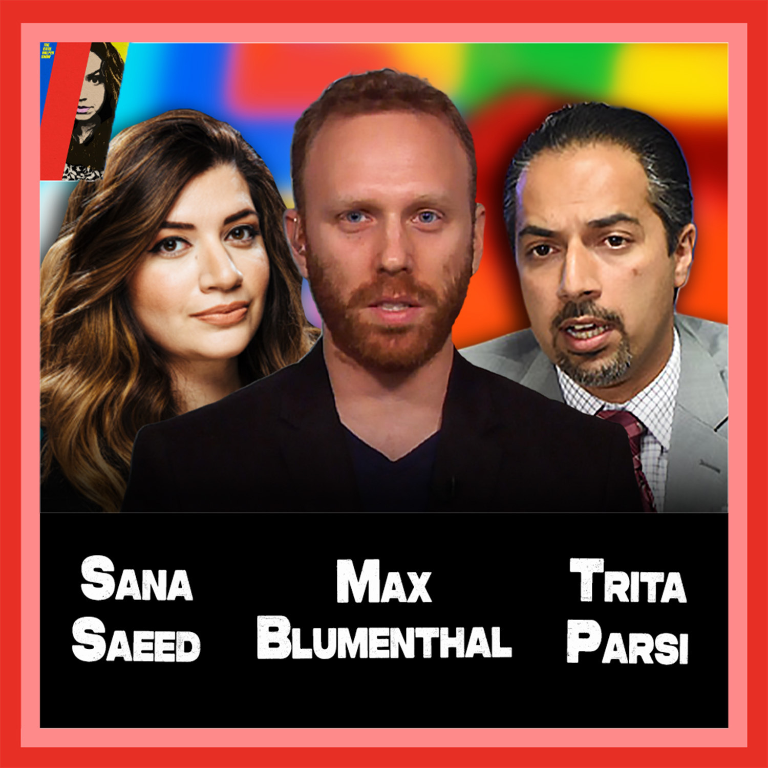 Max Blumenthal, Trita Parsi & Sana Saeed on New World Order & the end of U.S. Israeli Supremacy