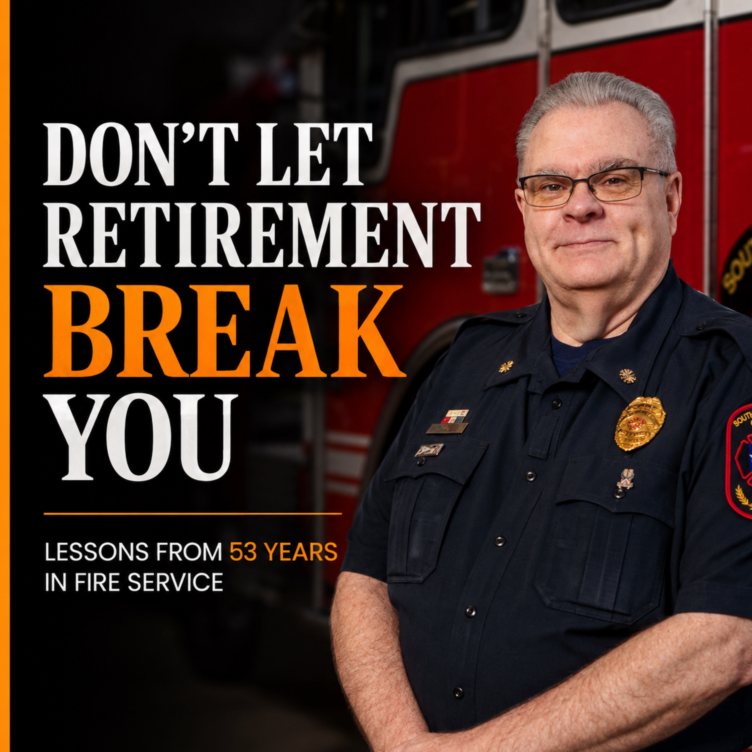 53 Years in the Fire Service | Here's What He Wishes He Knew Sooner episode artwork