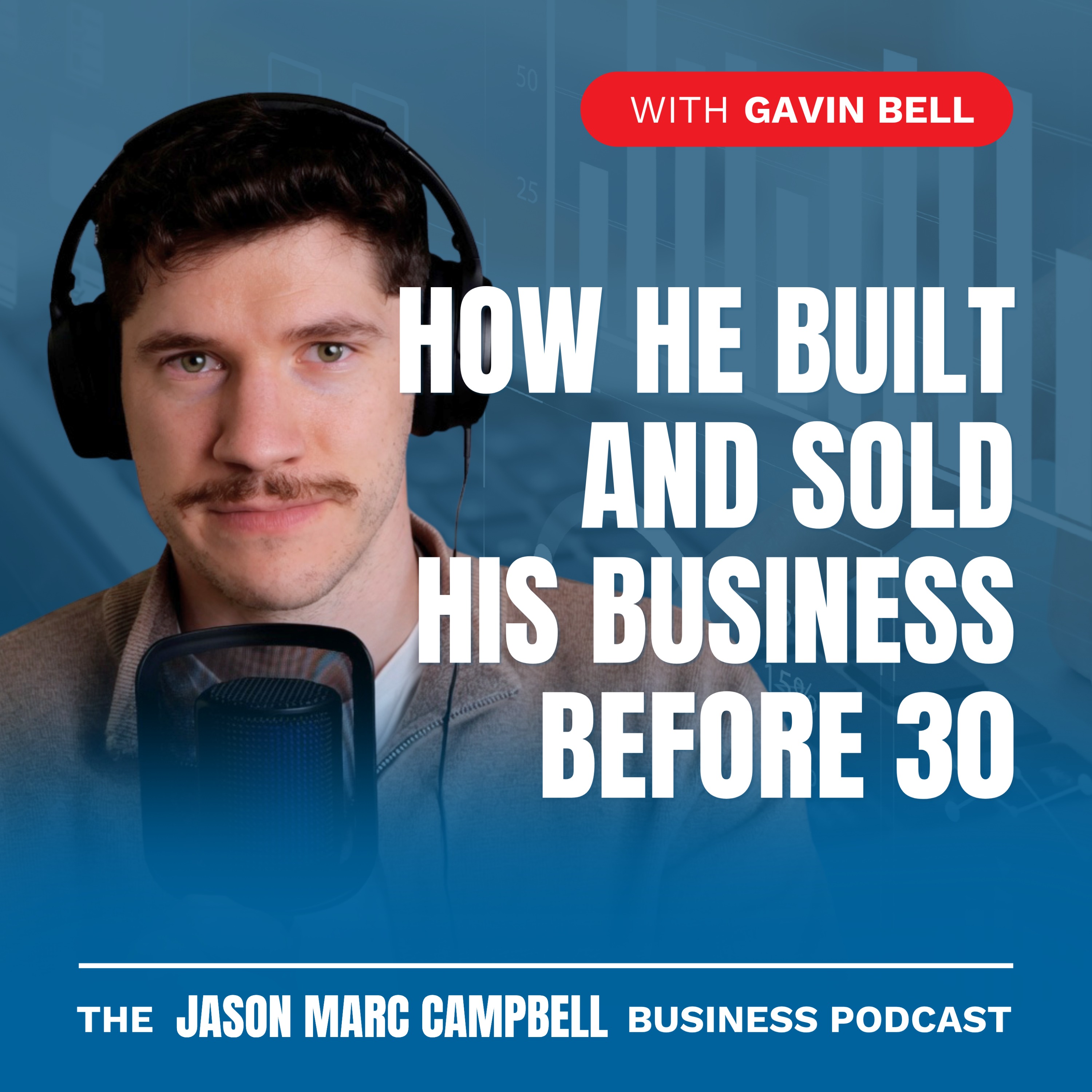 Play How He Built and Sold His Business Before 30 — Gavin Bell