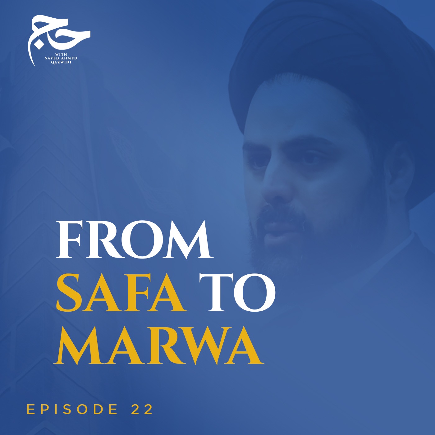 How to Perform the Sa’ee and Taqsir? | Hajj w/ Sayed Ahmed Qazwini episode artwork