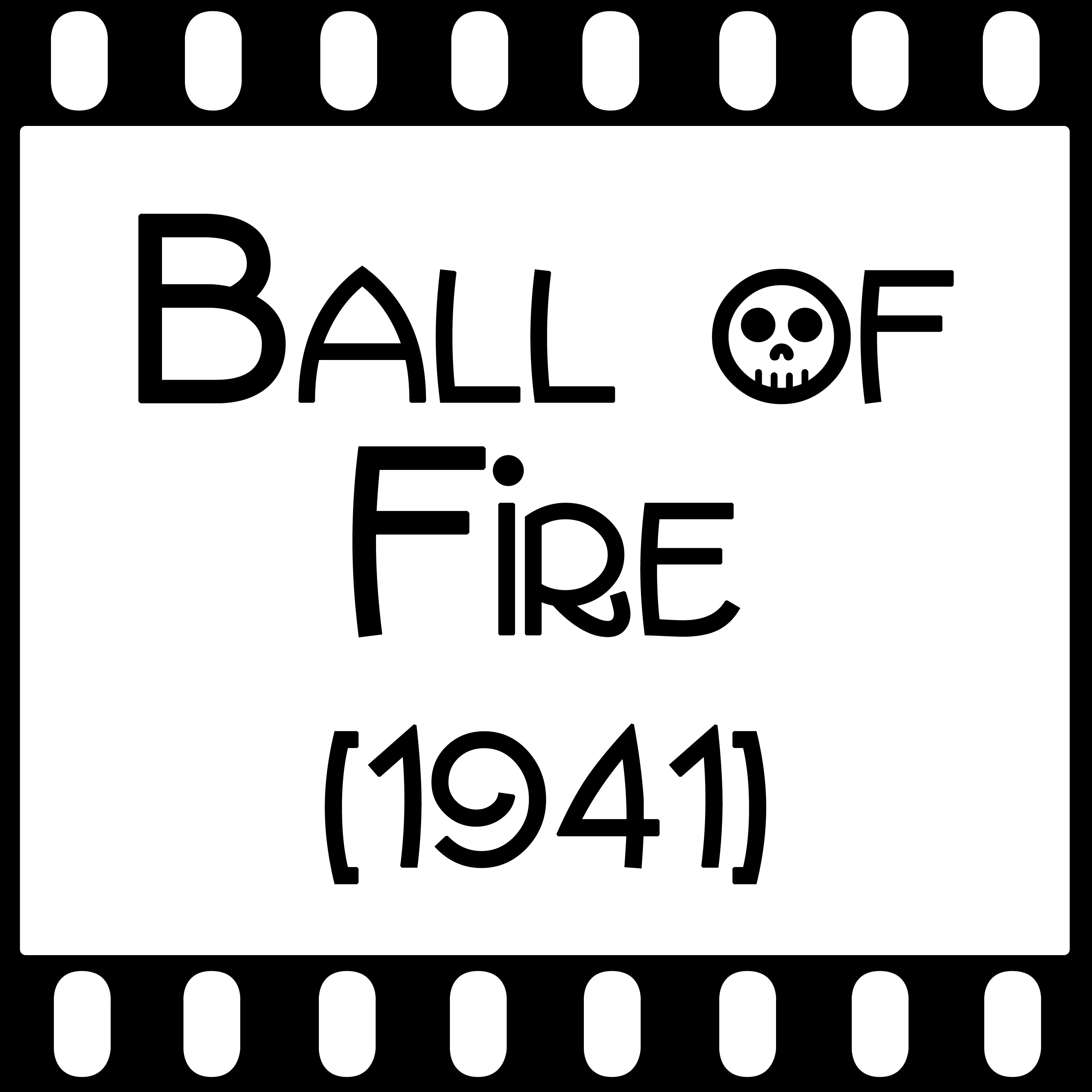Episode 110 "Ball of Fire" (1941) episode artwork
