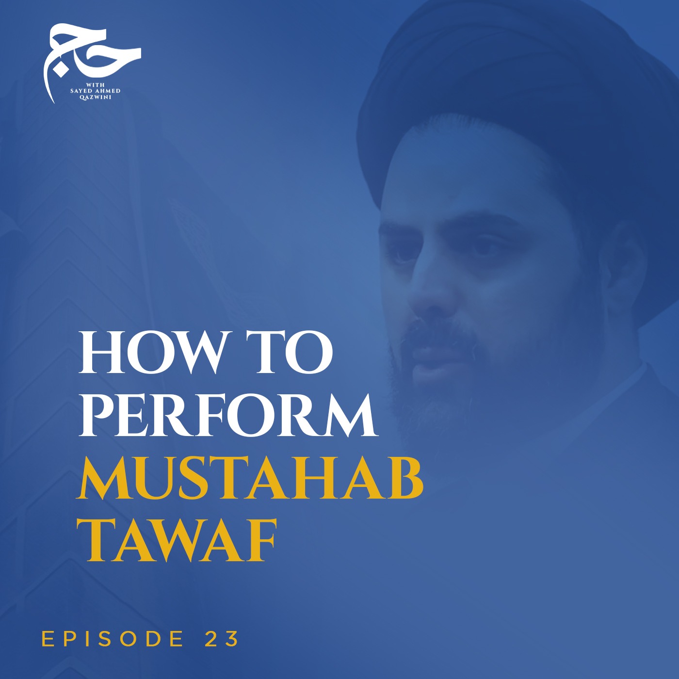 Things to Do During the Break Before Hajj al-Tamattu | Hajj w/ Sayed Ahmed Qazwini episode artwork
