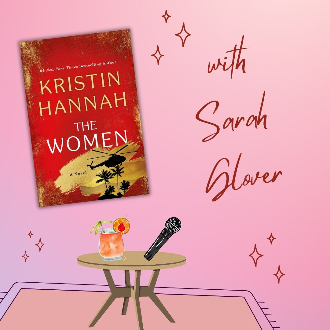 The Women by Kristin Hannah with Sarah Glover