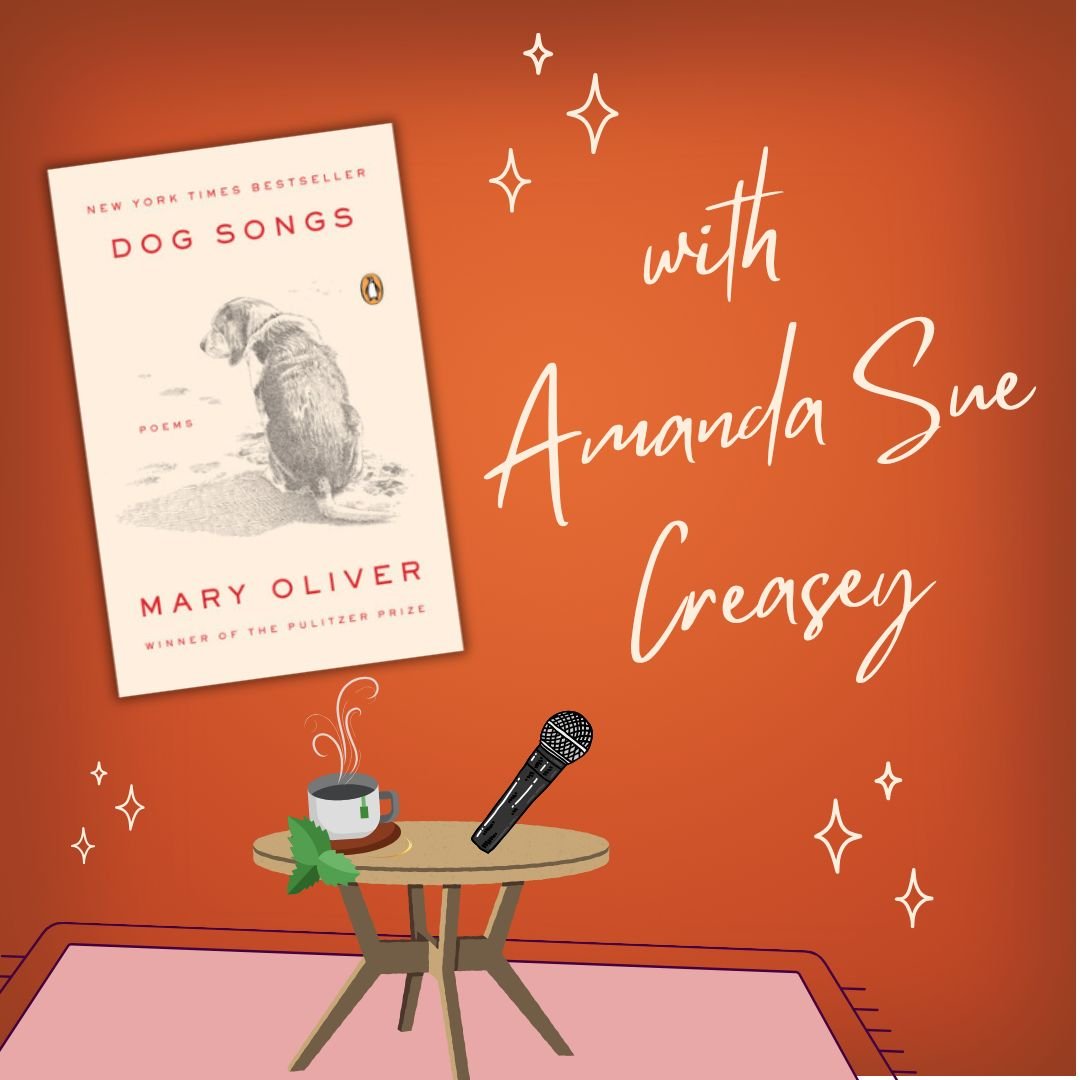 Dog Songs by Mary Oliver with Amanda Sue Creasey