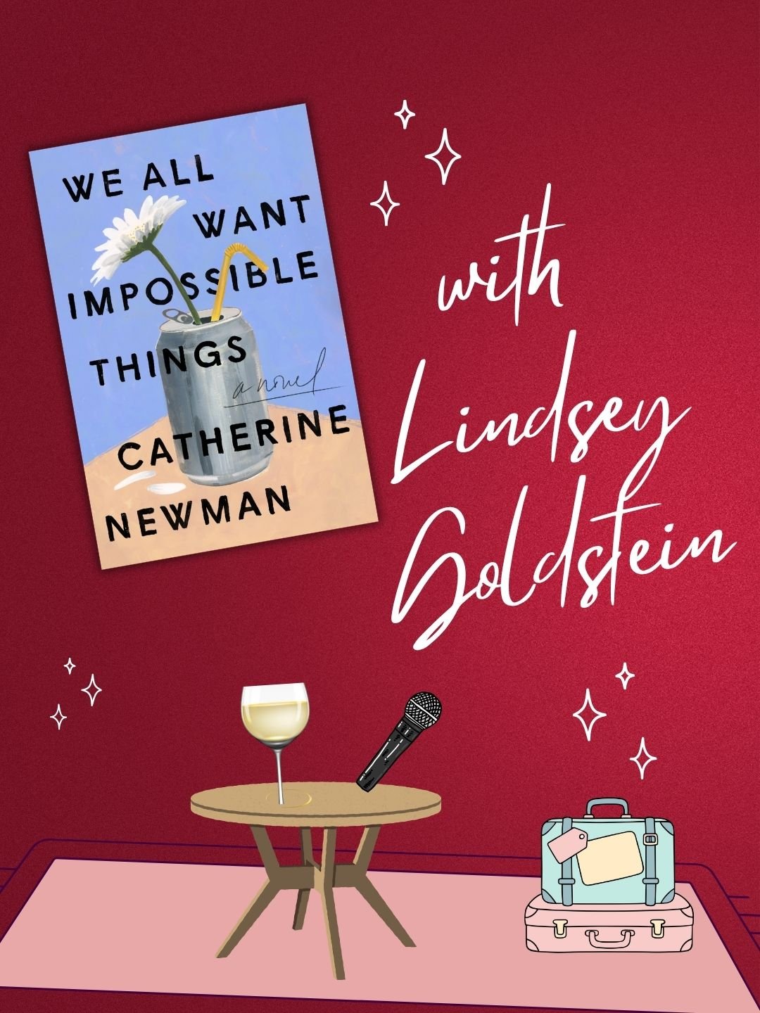 We All Want Impossible Things by Catherine Newman with Lindsey Goldstein episode artwork