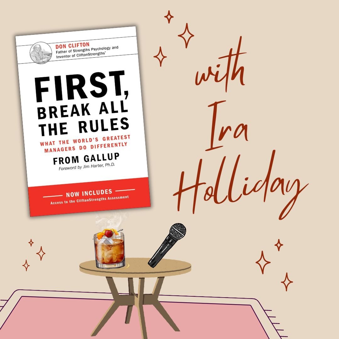 First Break All the Rules with Ira Holliday
