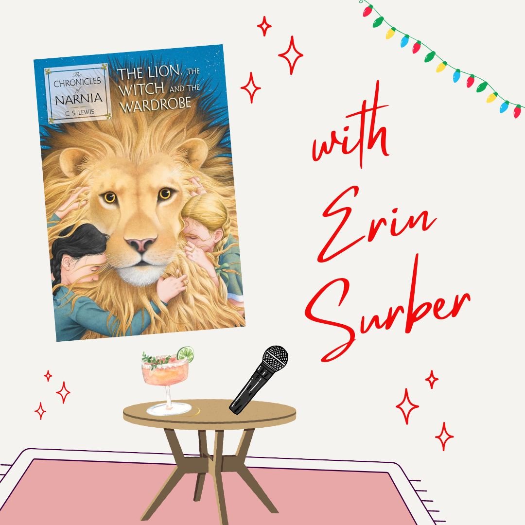 The Lion the Witch and the Wardrobe with Erin Surber