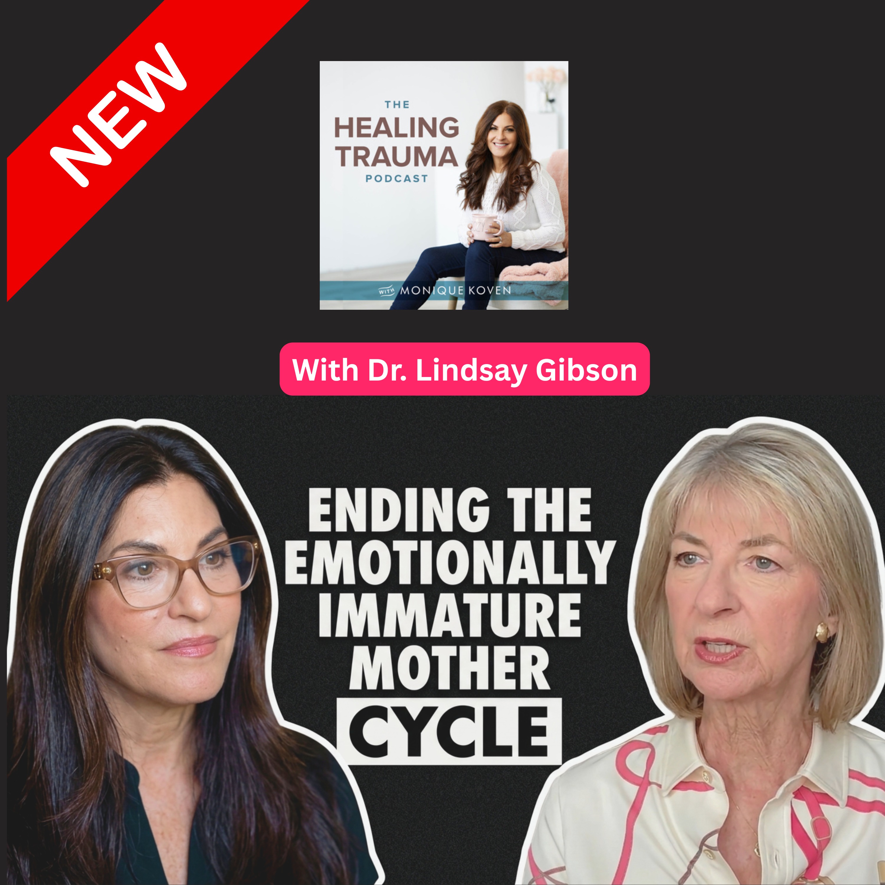 Play Ending The Emotionally Immature Mother Cycle With Dr. Lindsay Gibson