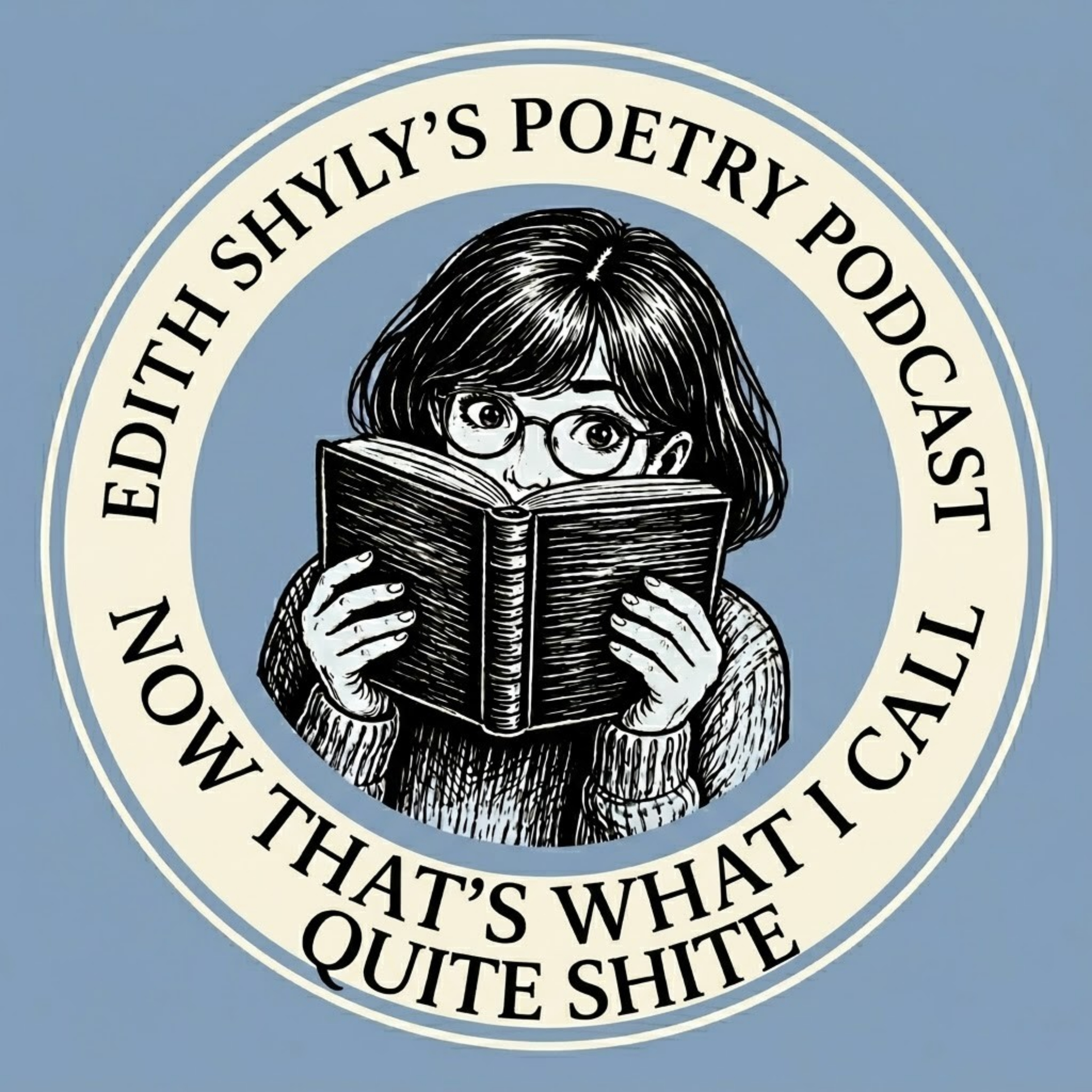 Now That’s What I Call QUITE SHITE: Edith Shyly's Poetry Podcast