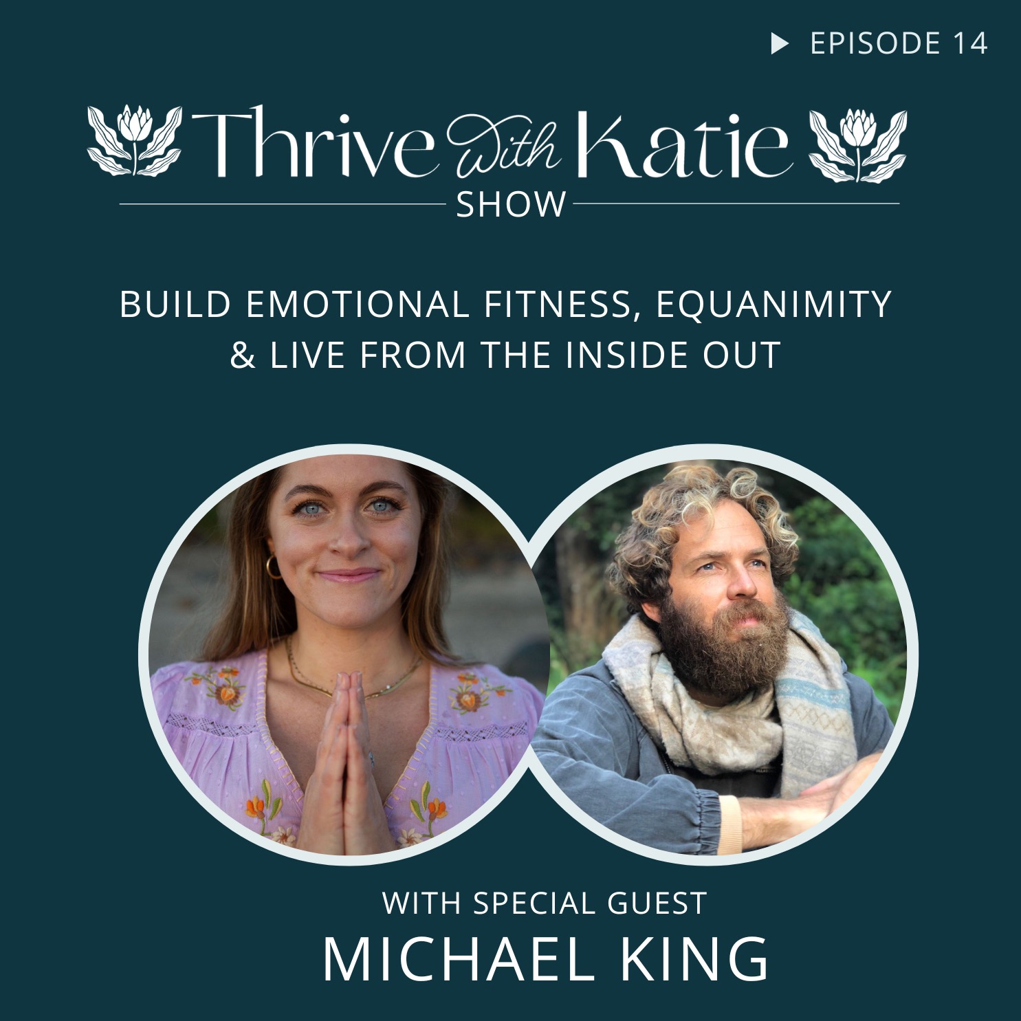 Emotional Fitness, Equanimity & Living From the Inside Out with Michael King episode artwork