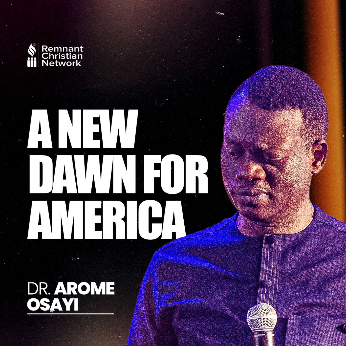 A NEW DAWN FOR AMERICA (USA PRAYER CONFERENCE) APOSTLE AROME OSAYI episode artwork