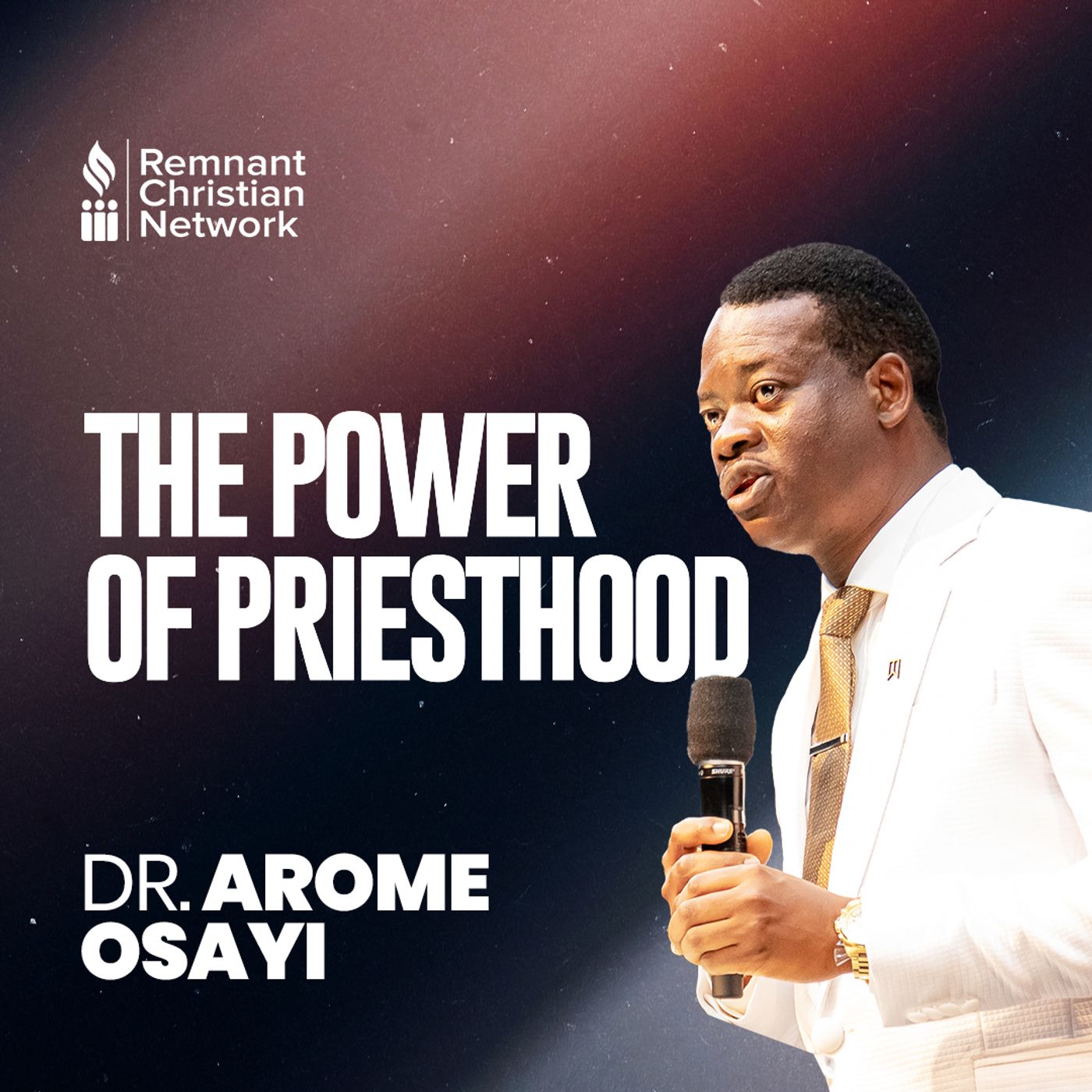 THE POWER OF PRIESTHOOD DR AROME OSAYI episode artwork