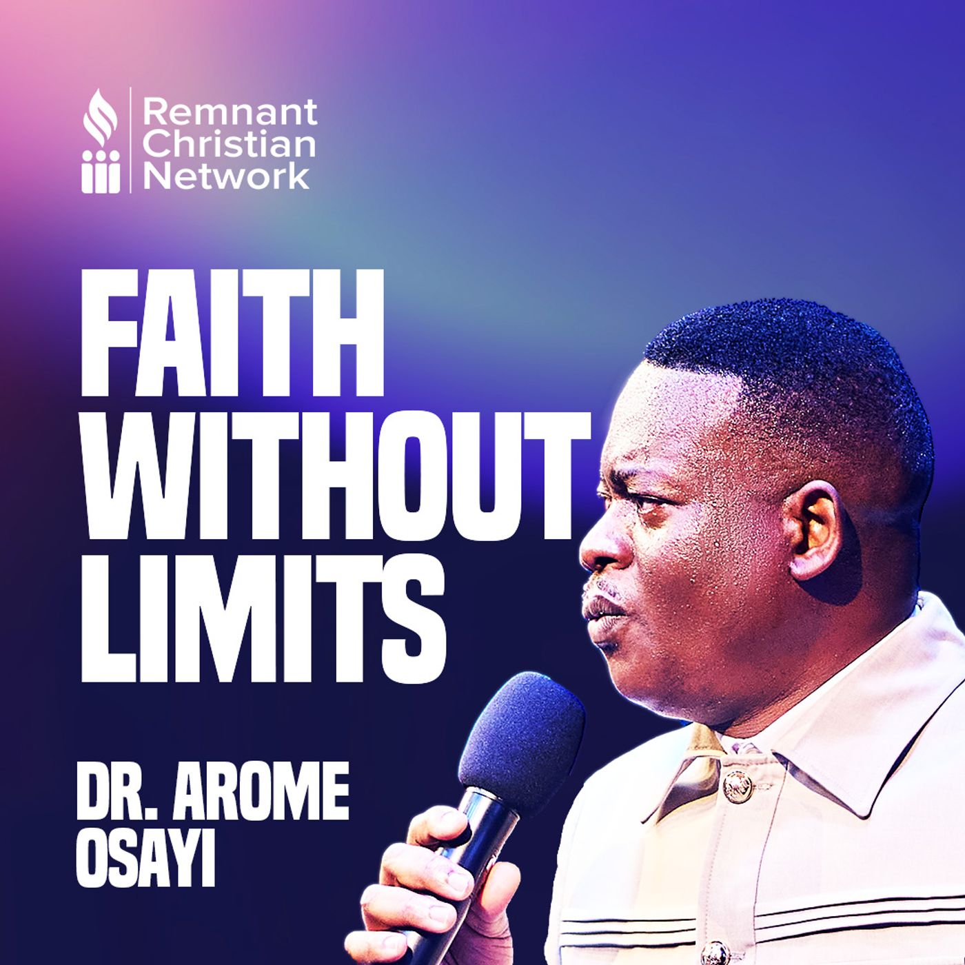 FAITH WITHOUT LIMITS by Apostle Dr Arome Osayi episode artwork