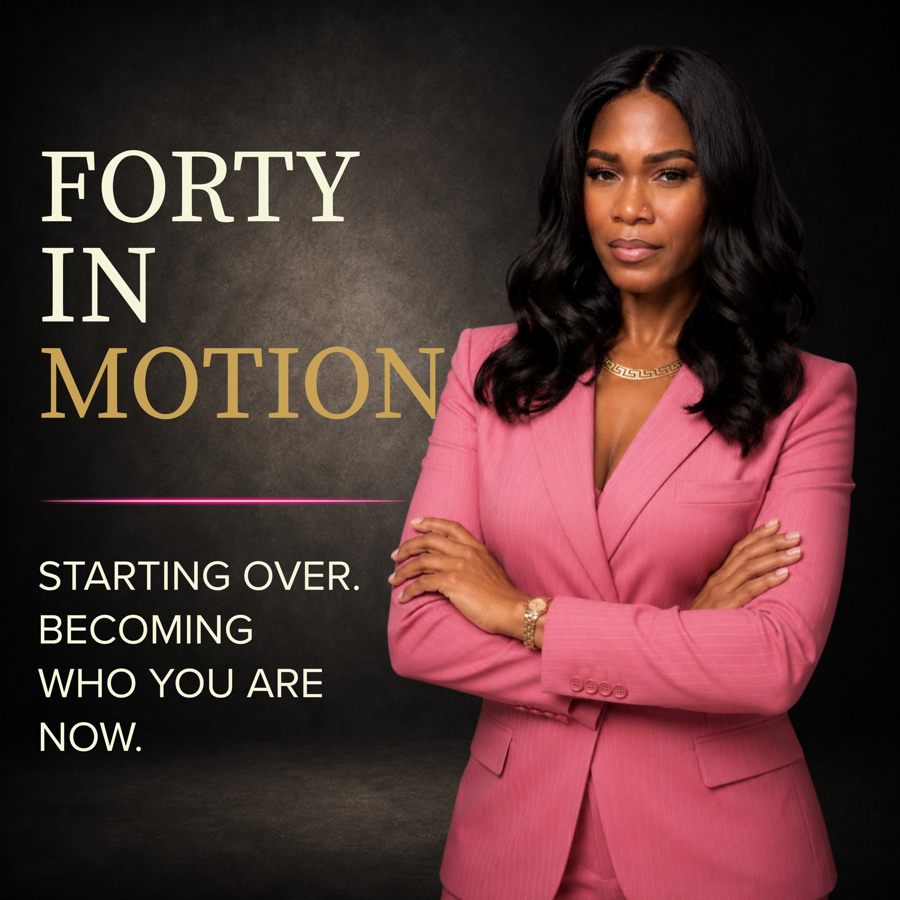 Forty In Motion | A Life Transitions & Reinvention Podcast